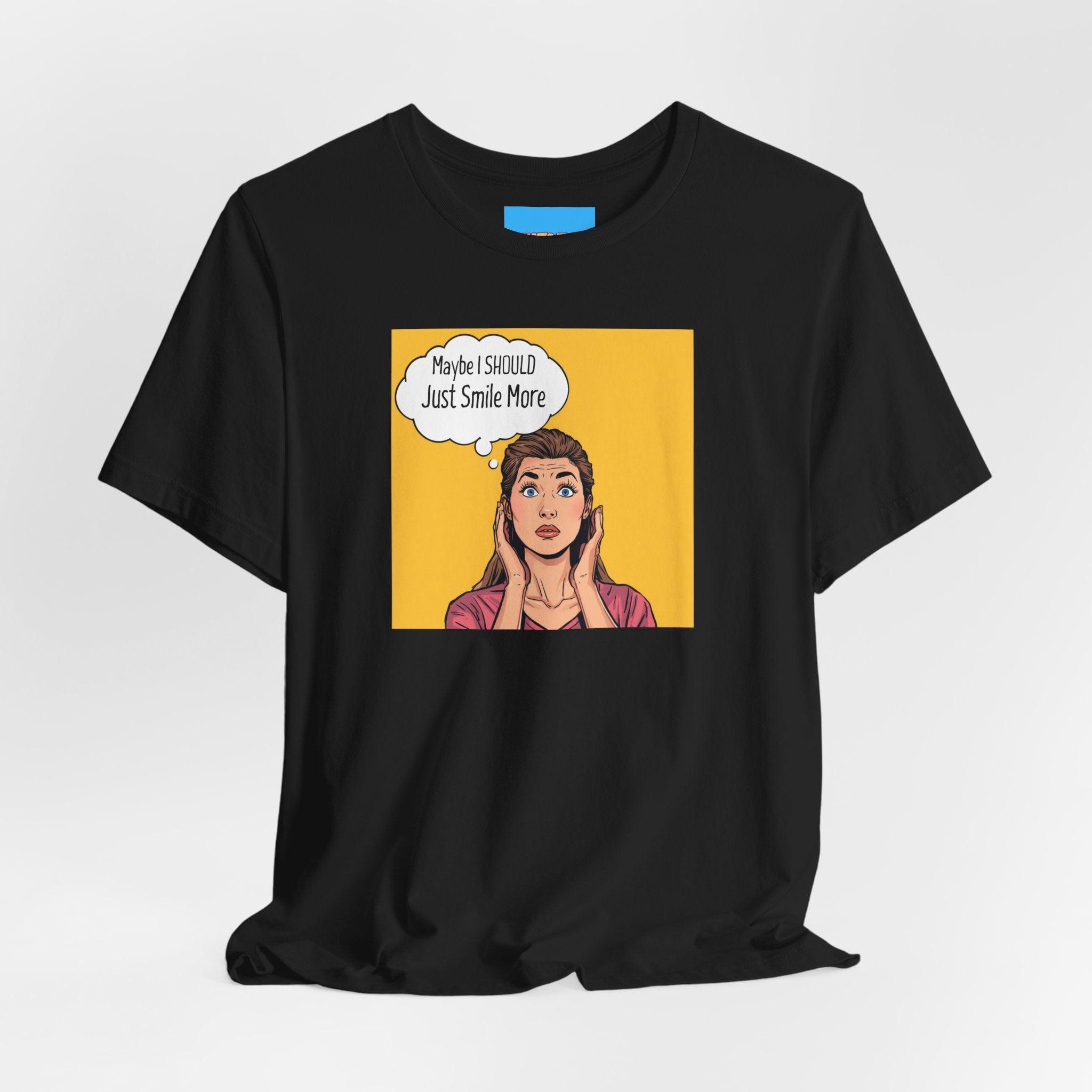 What's It Say Tees- Maybe I should just smile more