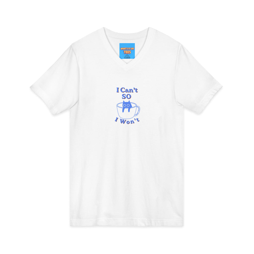 What's It Say Tees- I Can't So I Won't Cat V-Neck Tee
