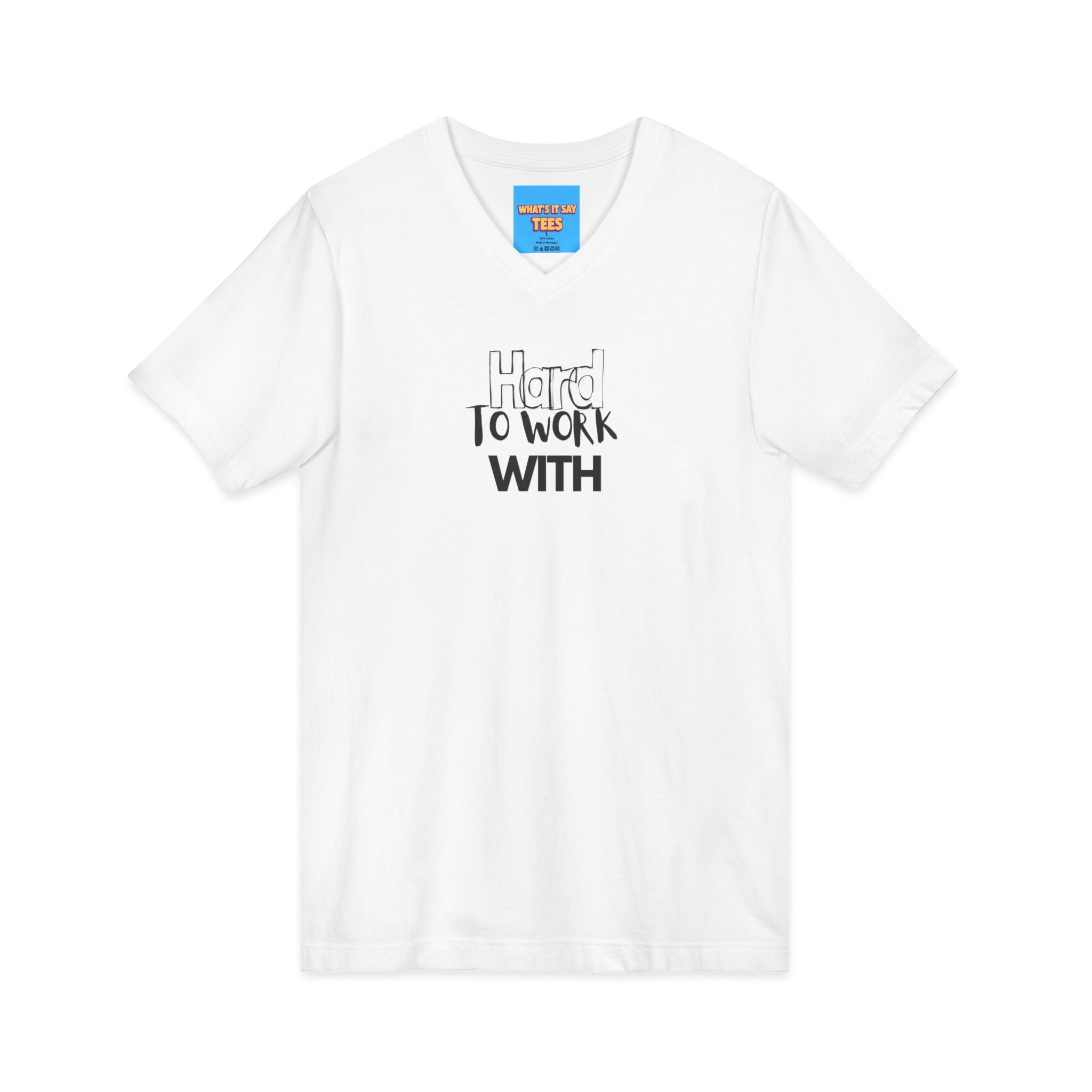 What's It Say Tees— 'Hard to Work With' Minimalist Graphic Shirt