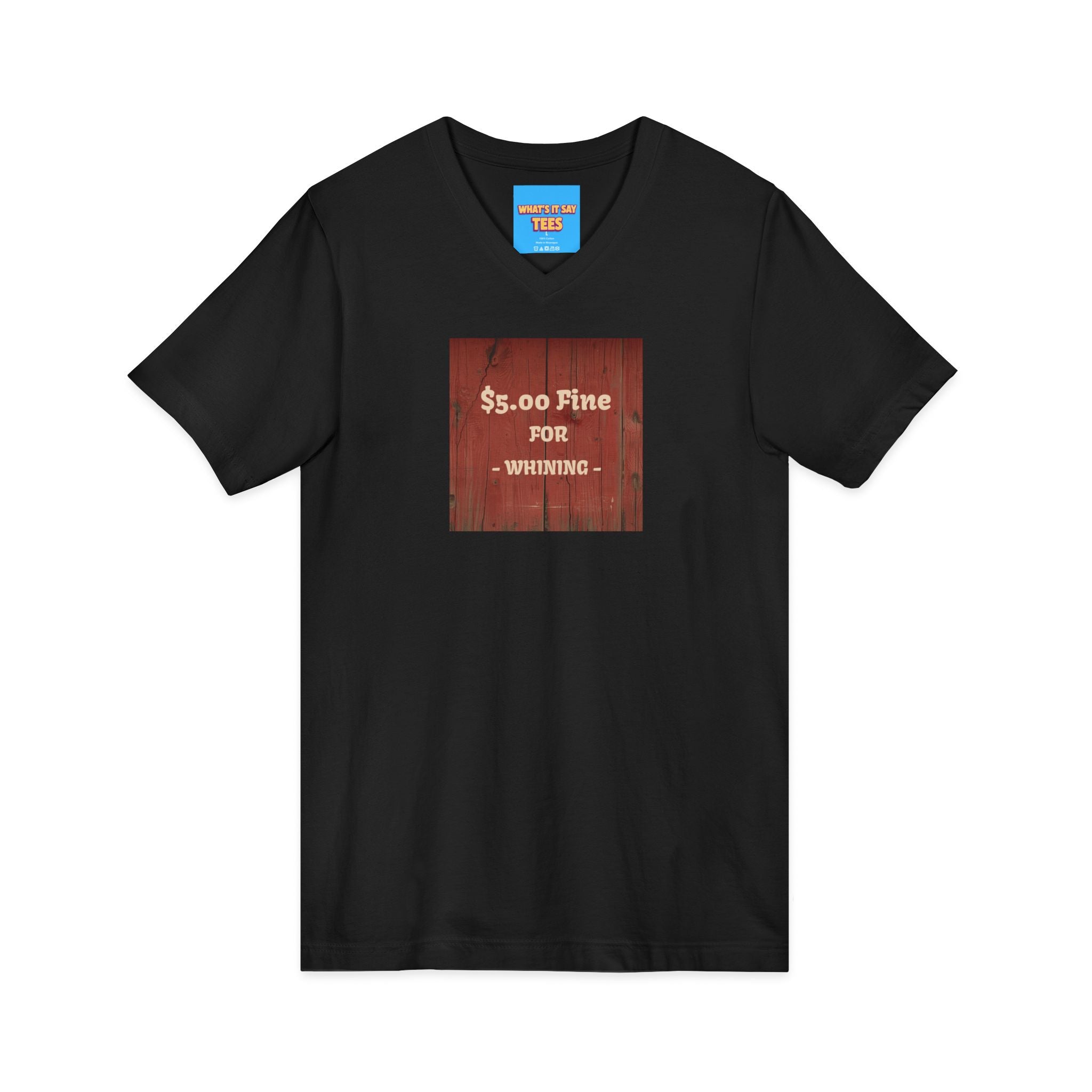 What's It Say Tees- $5.00 Fine for Whining V‑Neck Tee