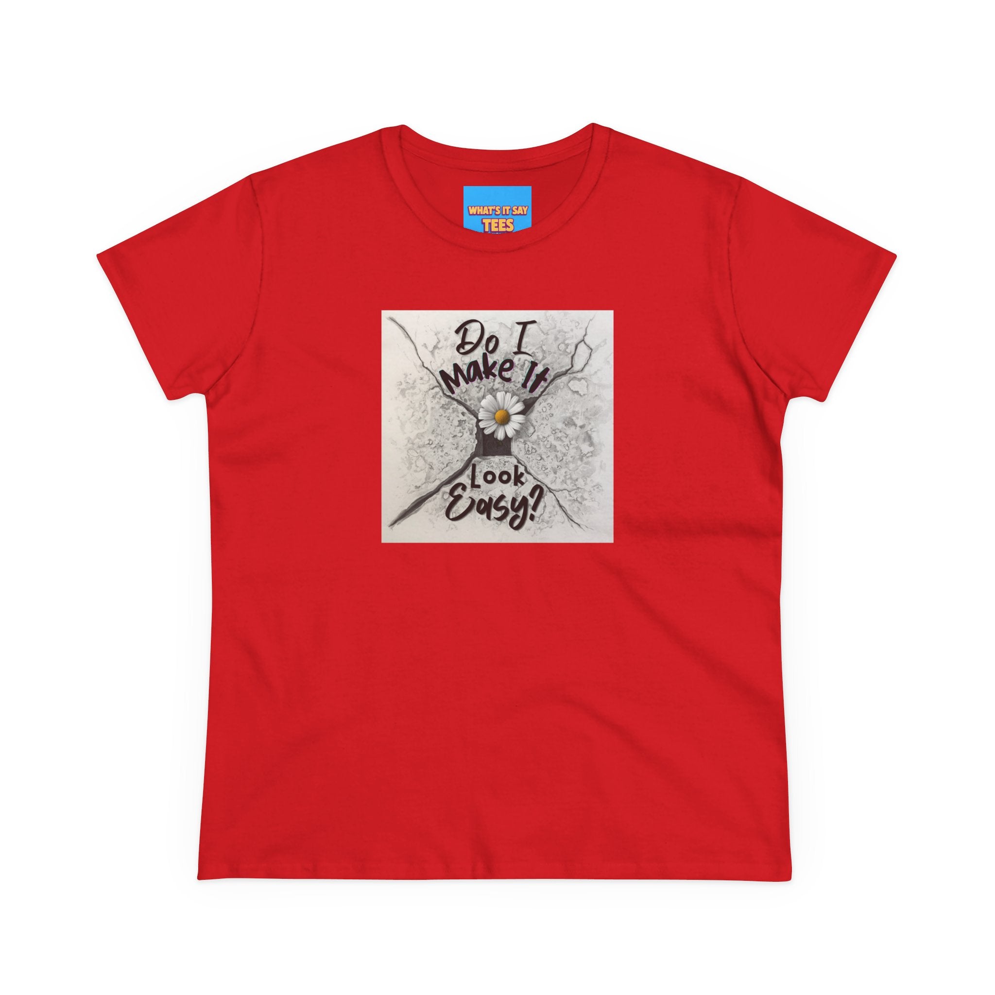 What's It Say- Do I Make It Look Easy? Daisy Graphic Tee — Women's Casual Inspirational T-Shirt