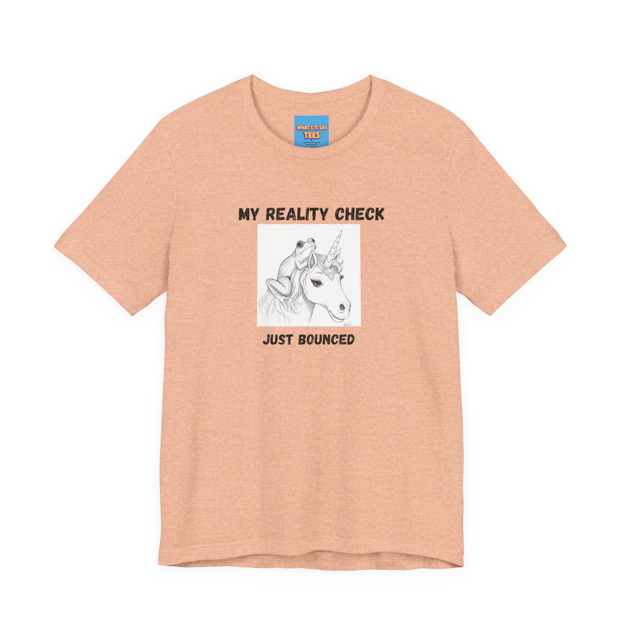 What's It Say Tees-My Reality Check Just Bounced Unicorn