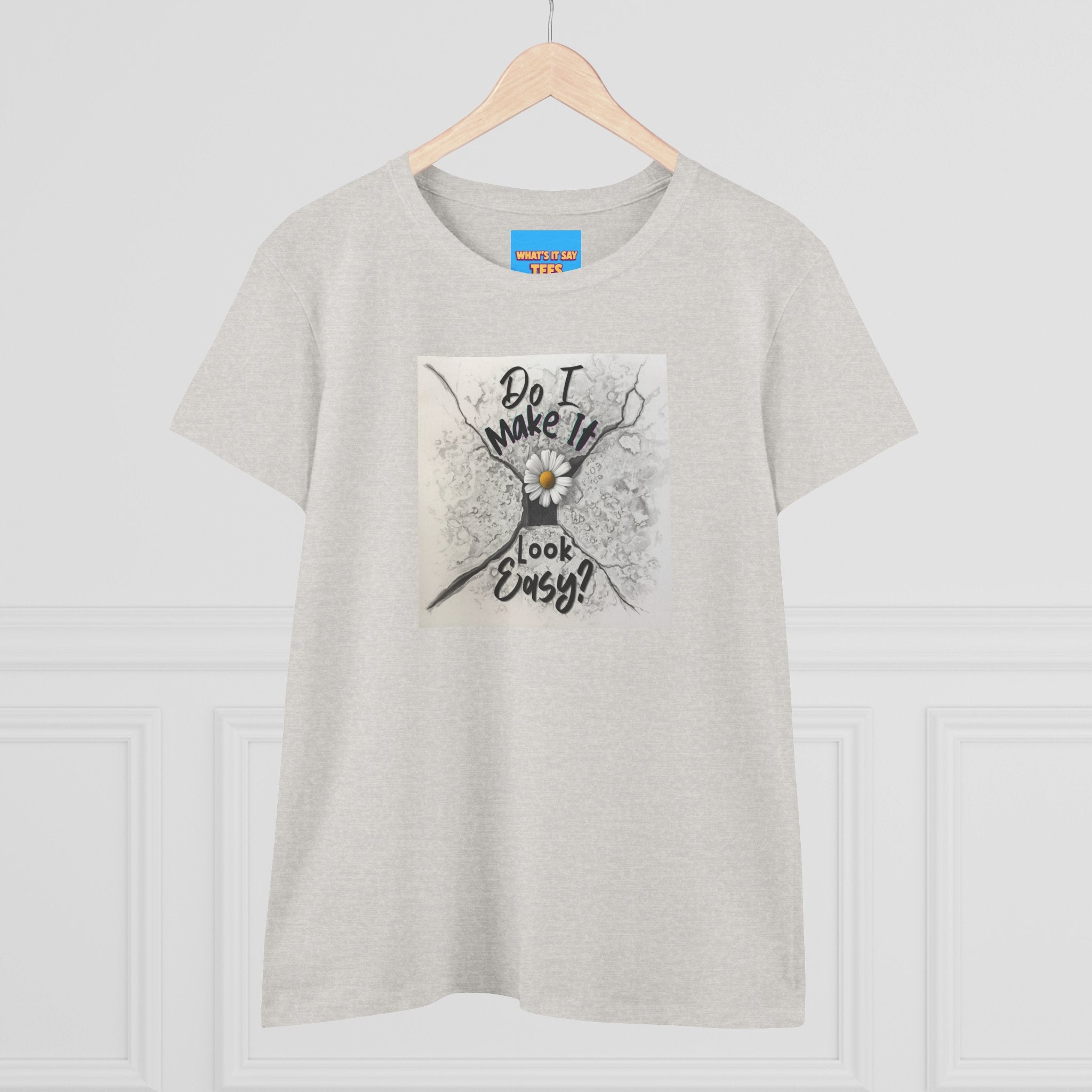 What's It Say- Do I Make It Look Easy? Daisy Graphic Tee — Women's Casual Inspirational T-Shirt