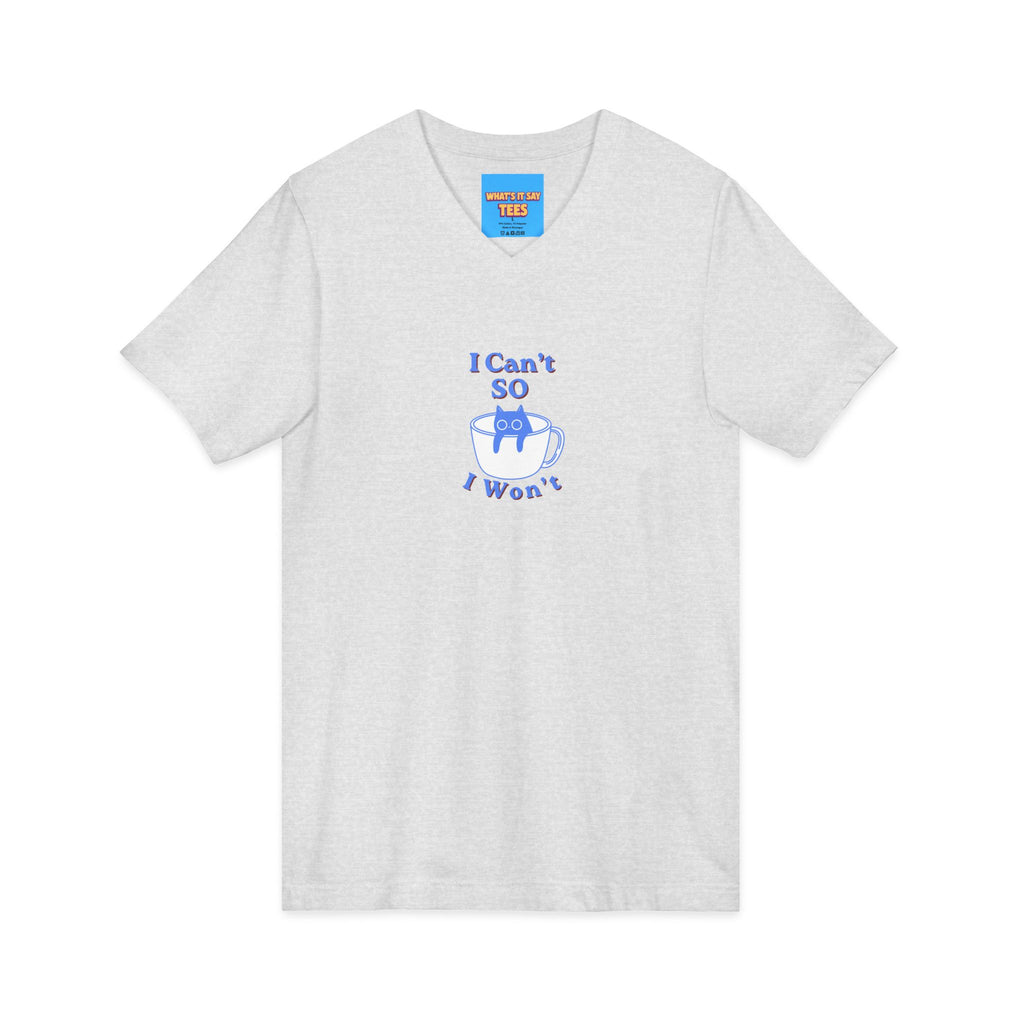 What's It Say Tees- I Can't So I Won't Cat V-Neck Tee