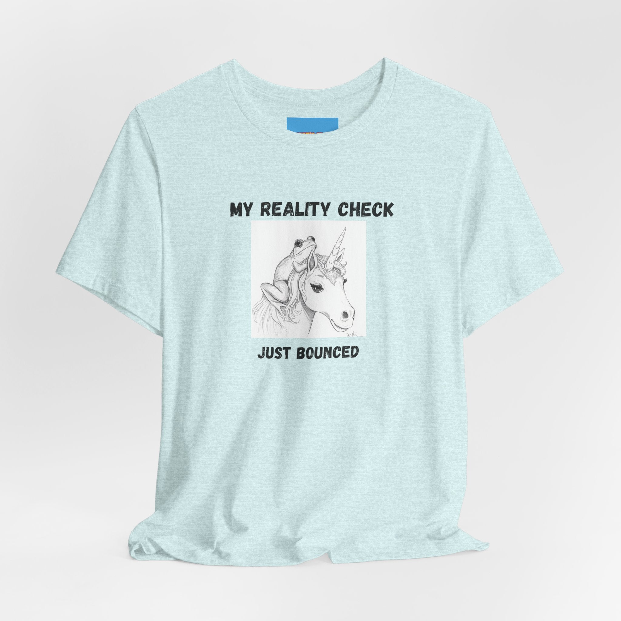 What's It Say Tees-My Reality Check Just Bounced Unicorn