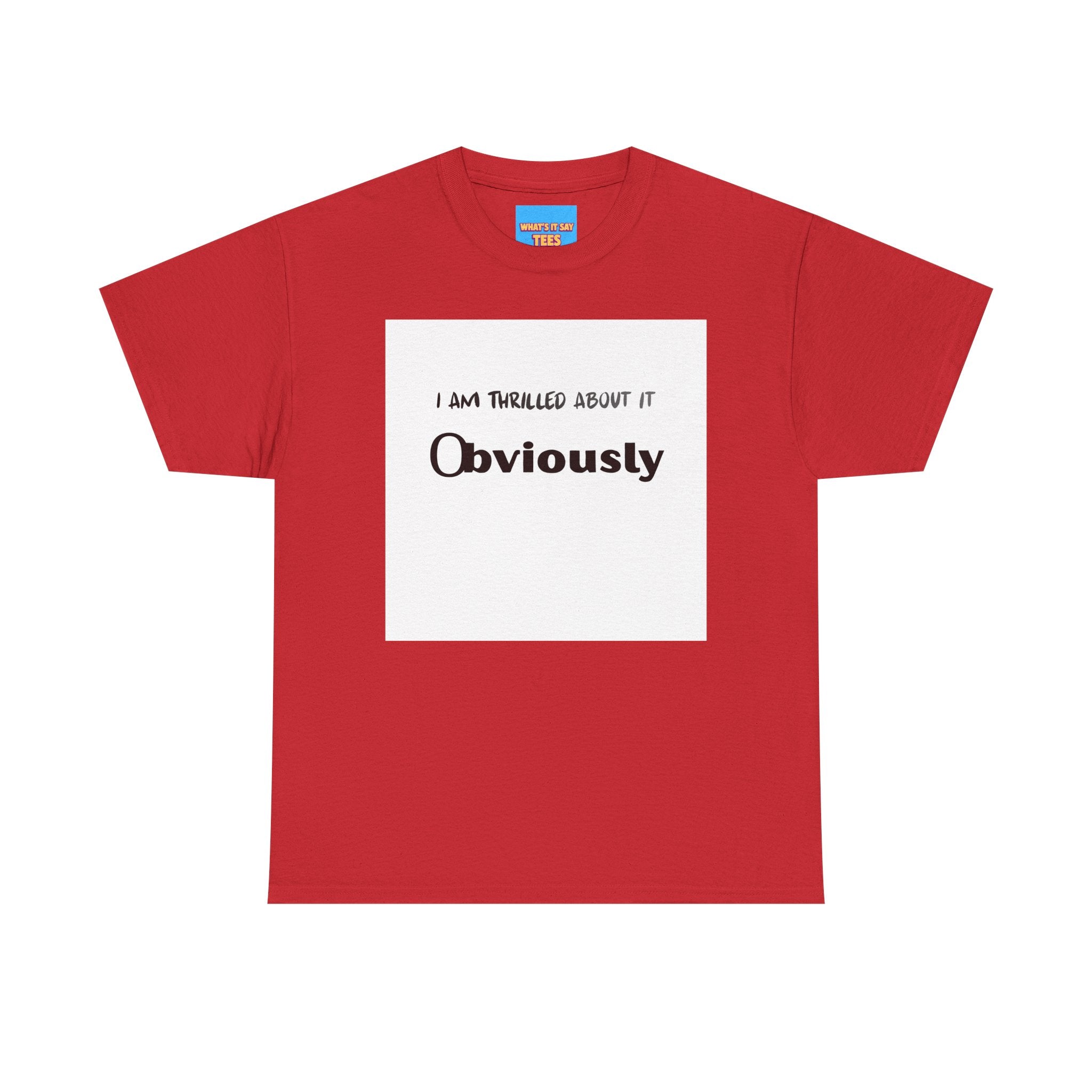 What's It Say Tees- I am thrilled about it, Obviously