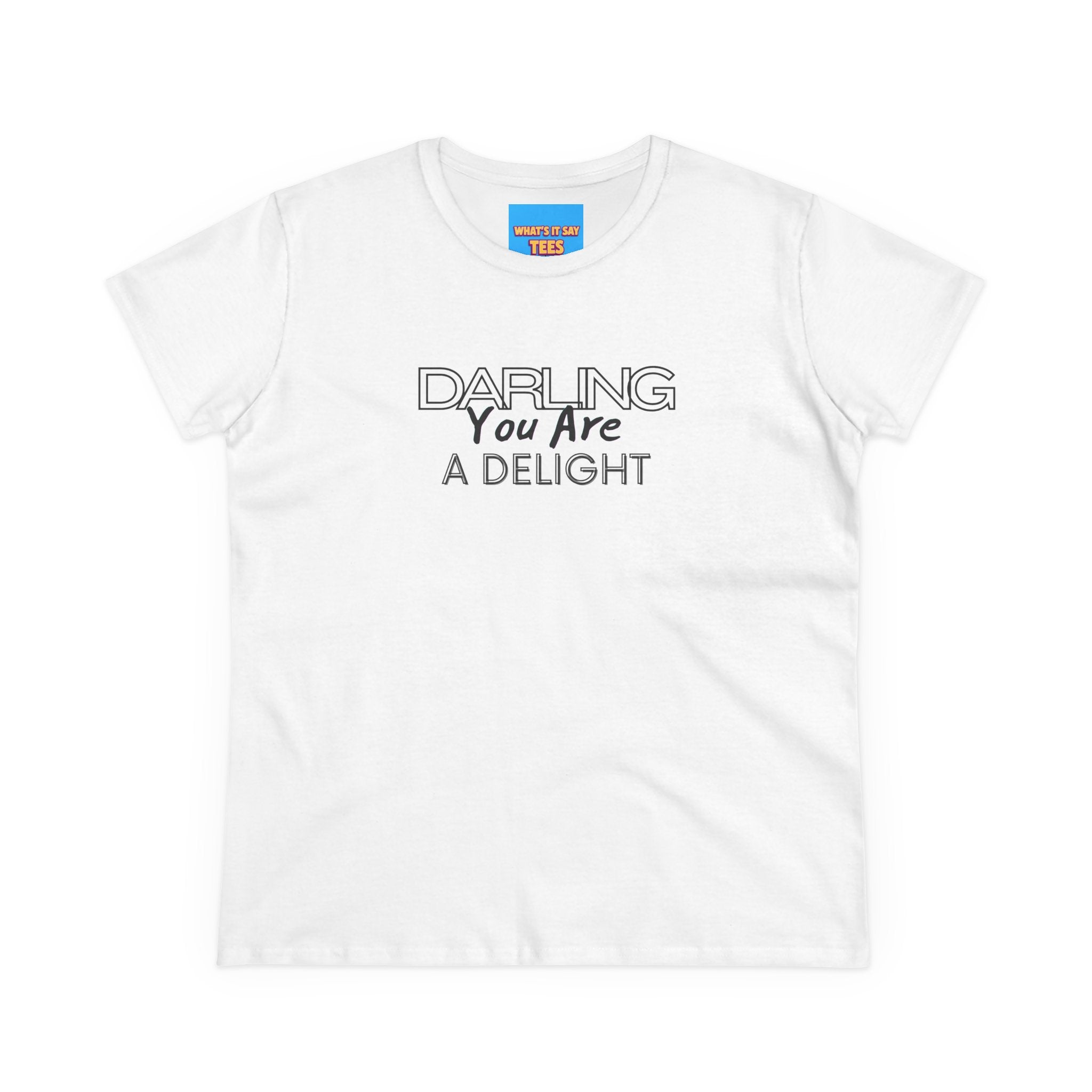 What's It Say Tees-Darling You Are A Delight Women's Tee — Feminine Inspirational Cotton Shirt