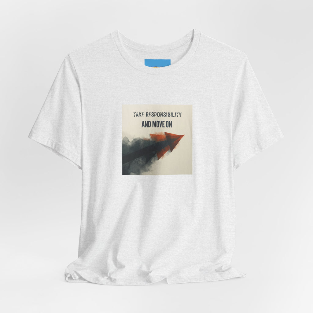 What's It Say Tees-Take Responsibility and Move On Tee