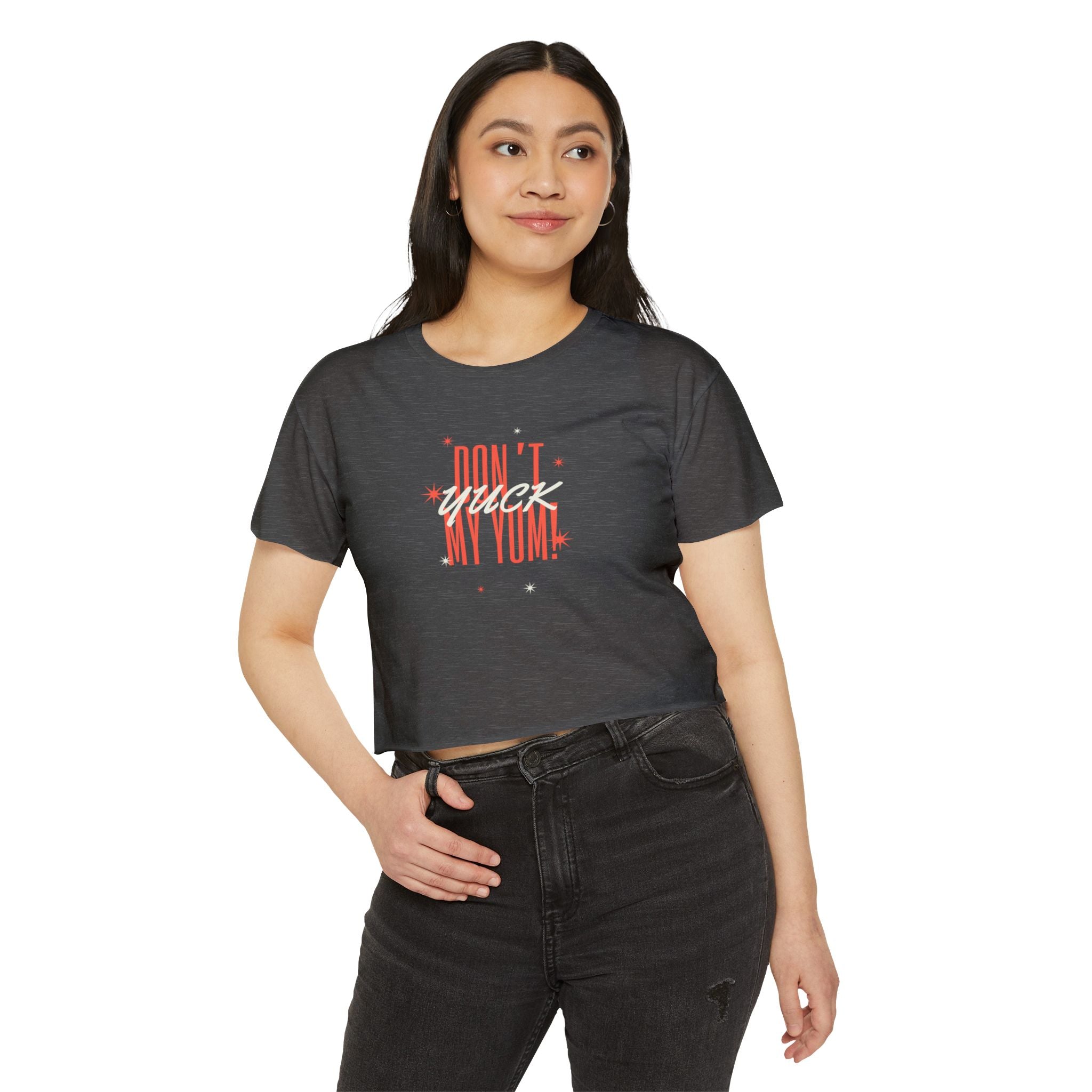 What's It Say Tees- Don't Yuck My Yum-Crop Top