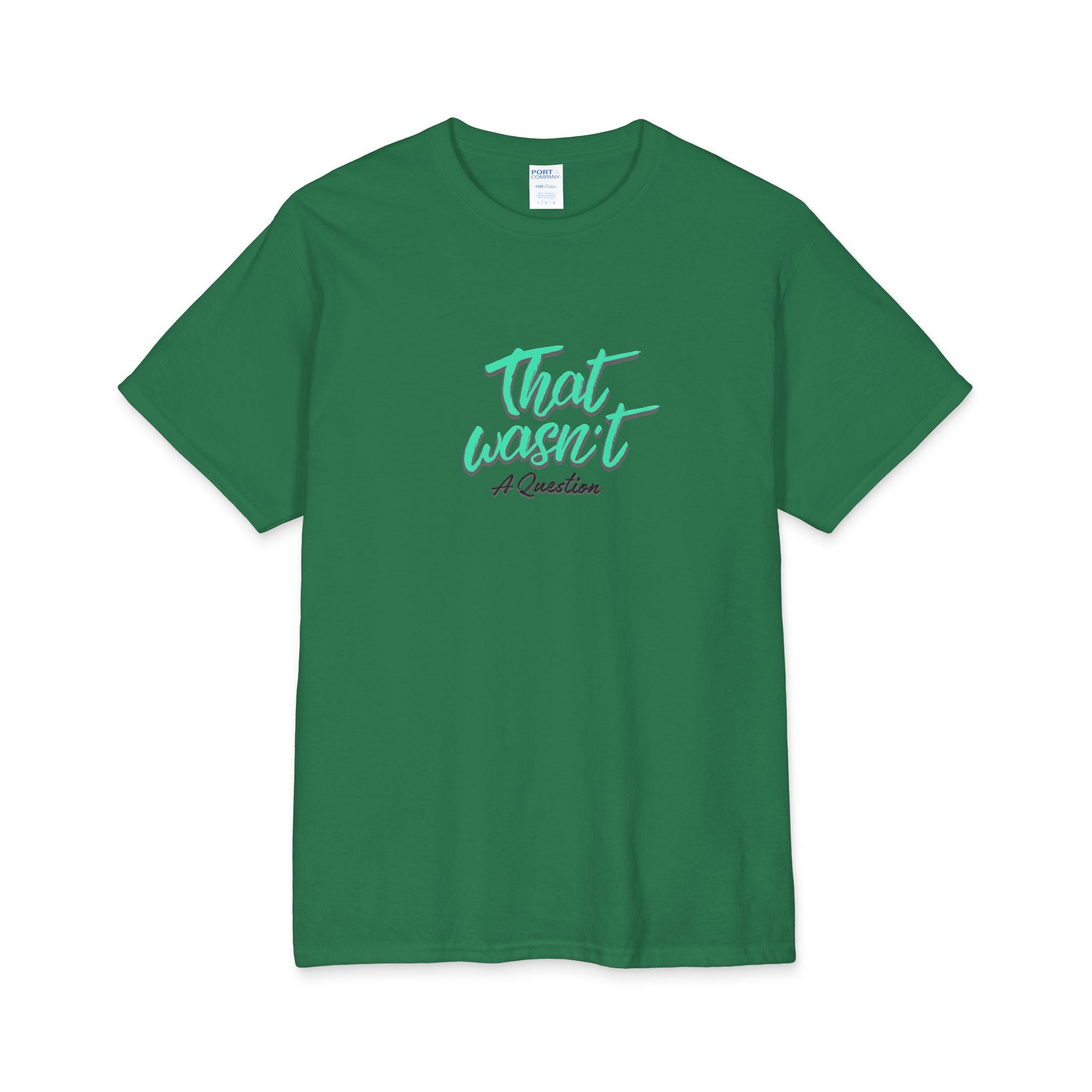 What's It Say Tees-That Wasn't A Question T-Shirt — Funny Retro Script Graphic Tee
