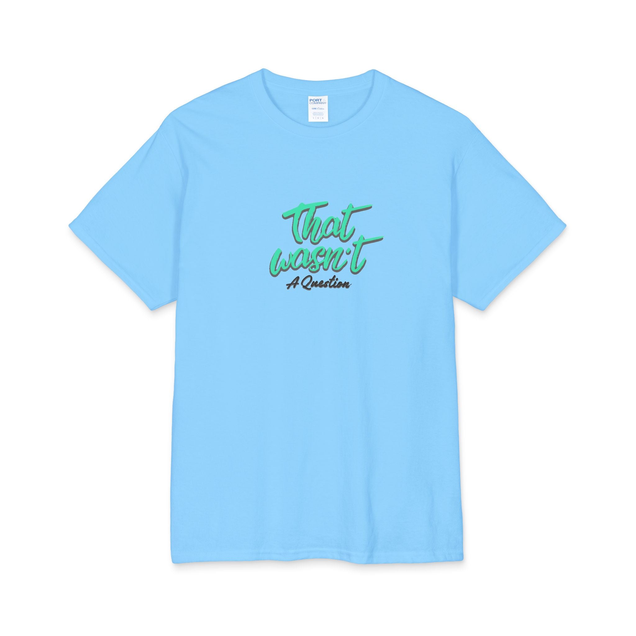 What's It Say Tees-That Wasn't A Question T-Shirt — Funny Retro Script Graphic Tee