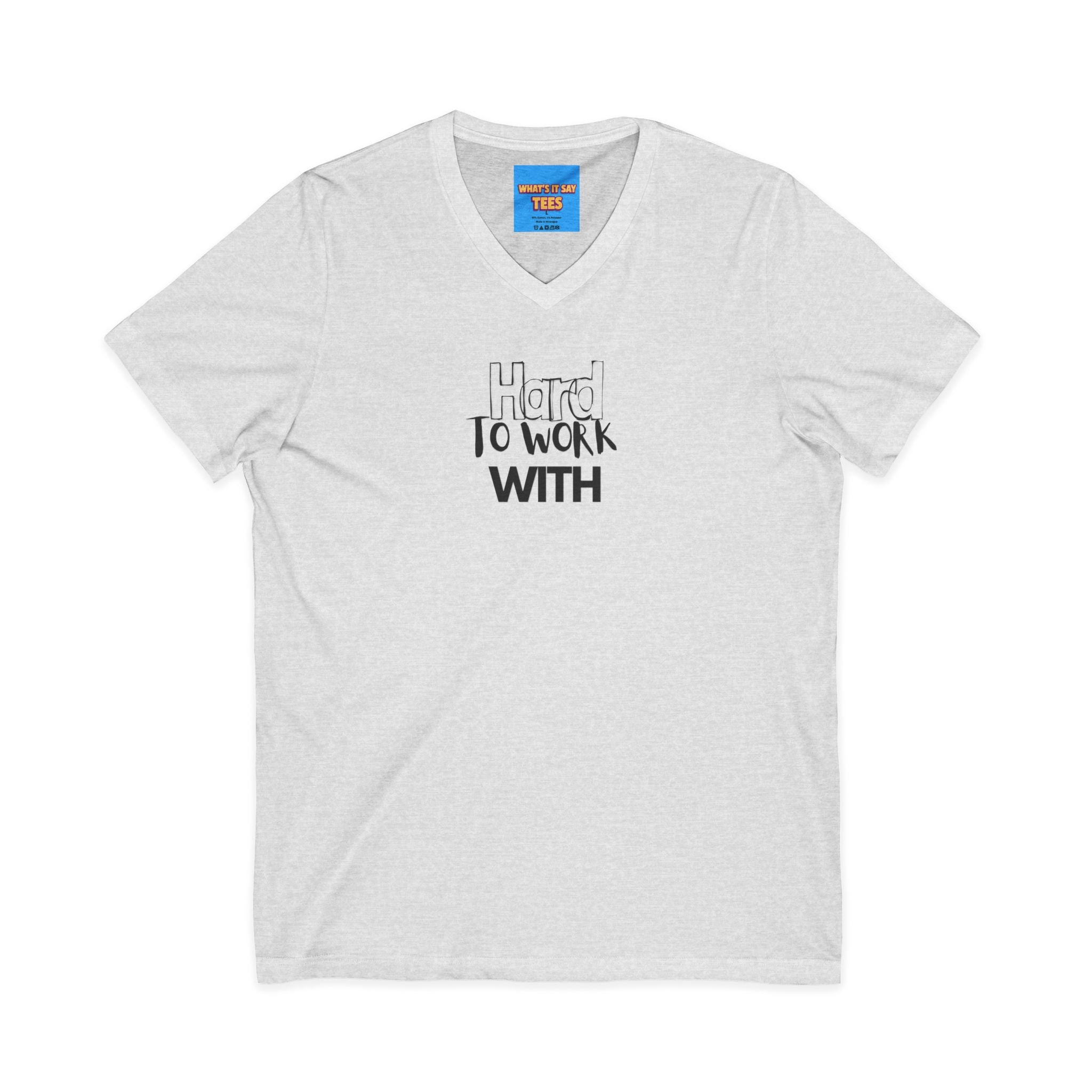 What's It Say Tees— 'Hard to Work With' Minimalist Graphic Shirt