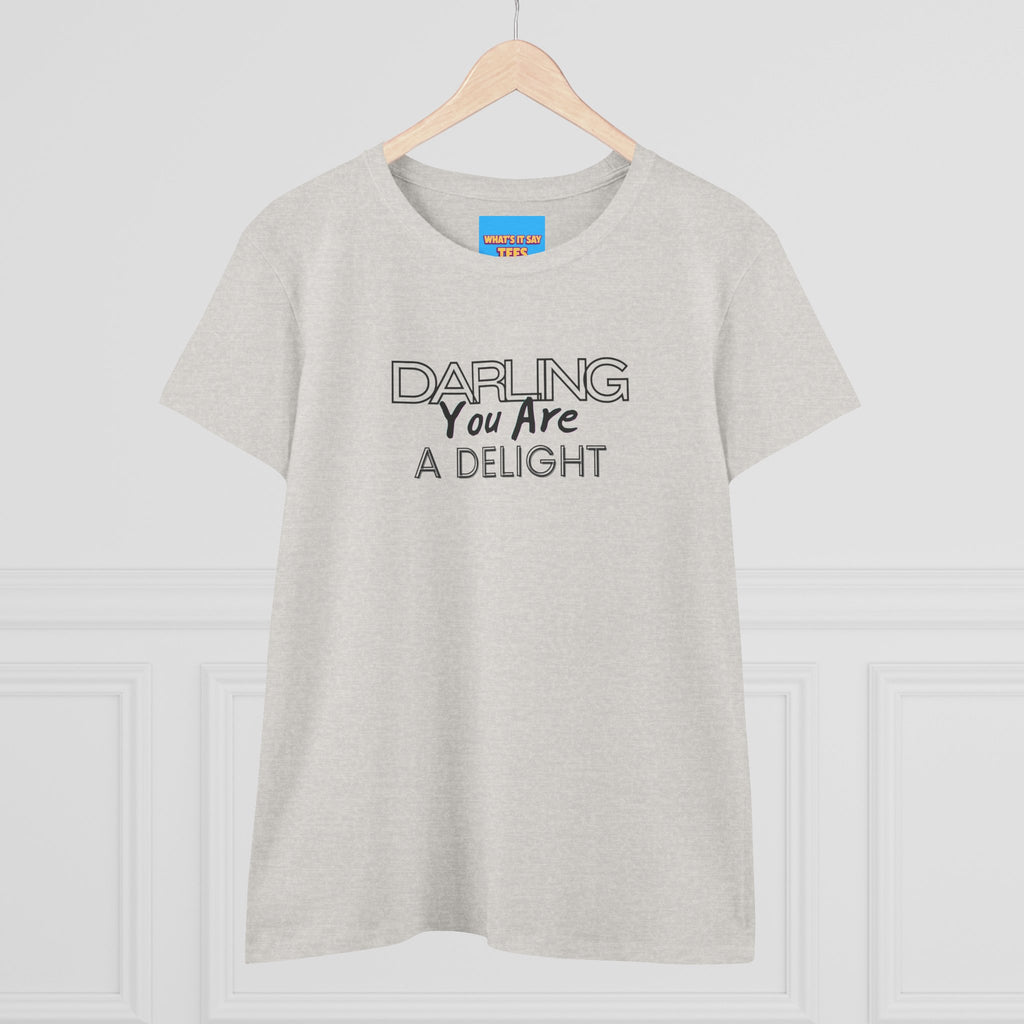 What's It Say Tees-Darling You Are A Delight Women's Tee — Feminine Inspirational Cotton Shirt