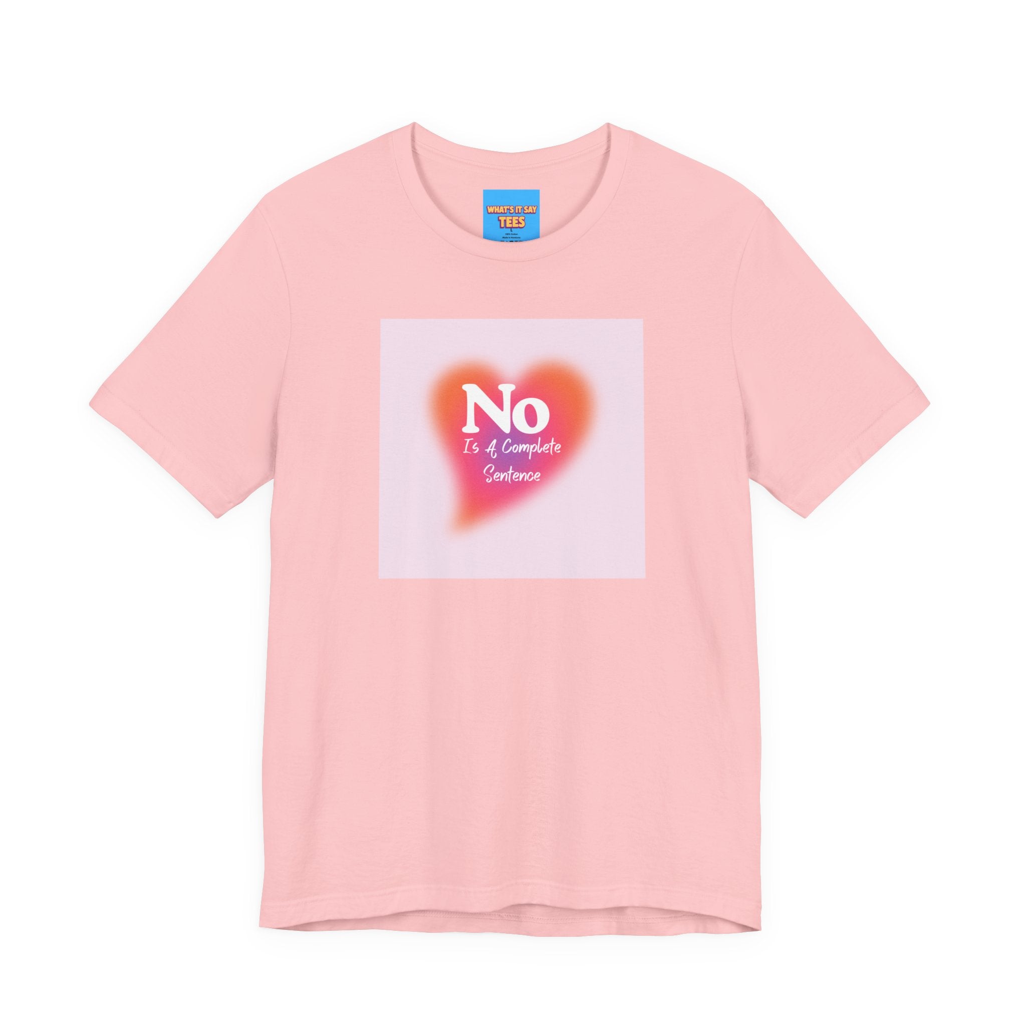 What's It Say Tees- No, is a complete sentance