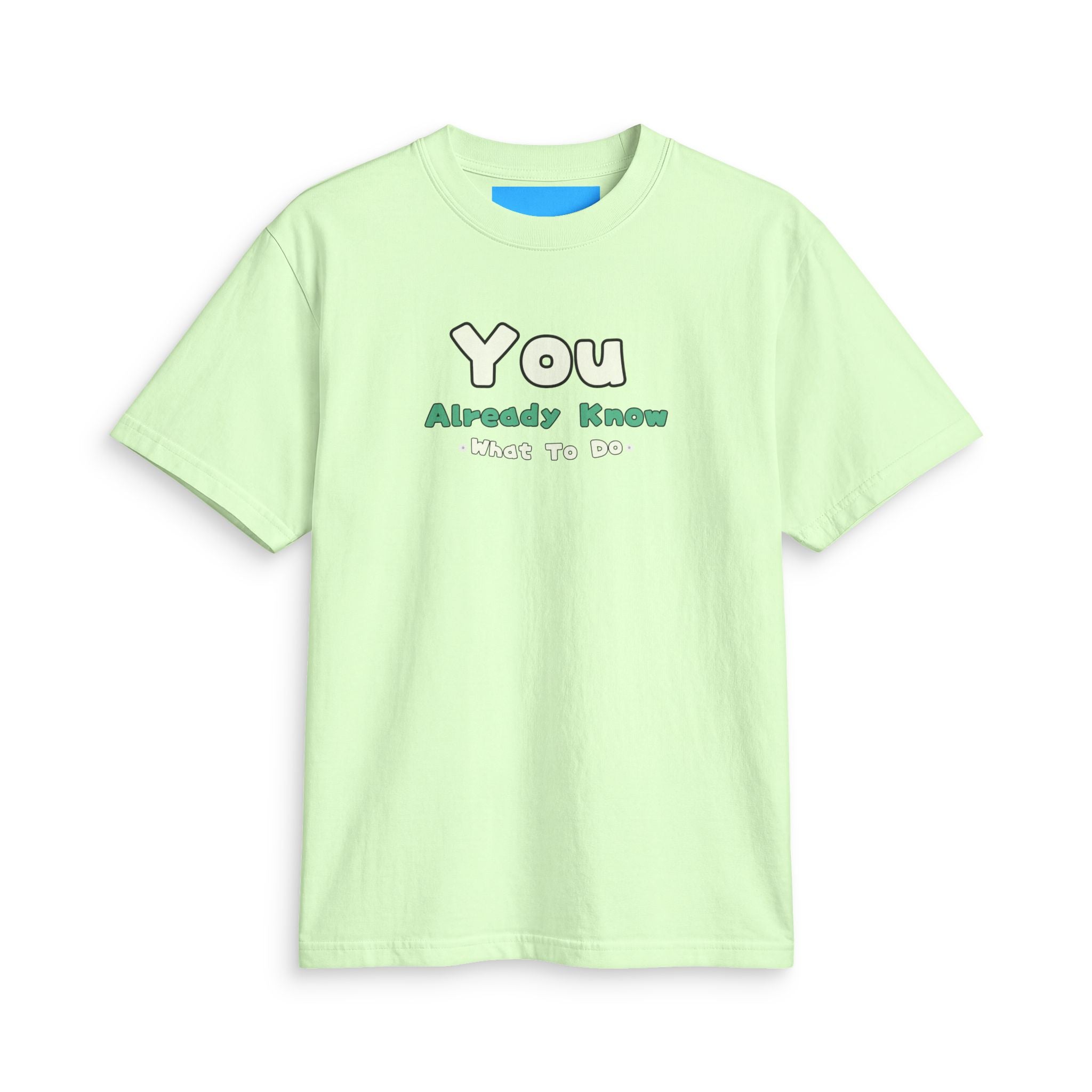 What's It Say Tees-You Already Know What To Do