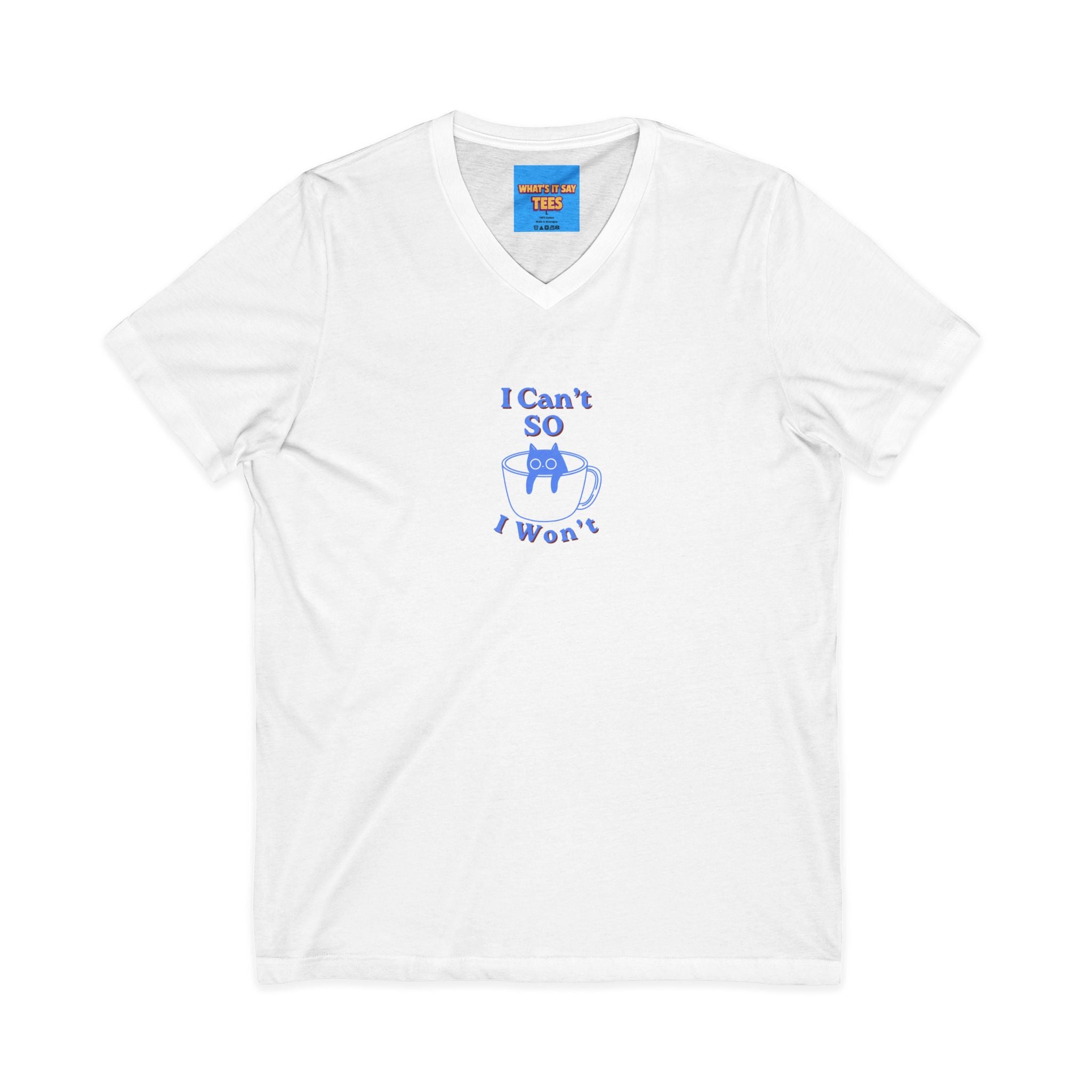 What's It Say Tees- I Can't So I Won't Cat V-Neck Tee