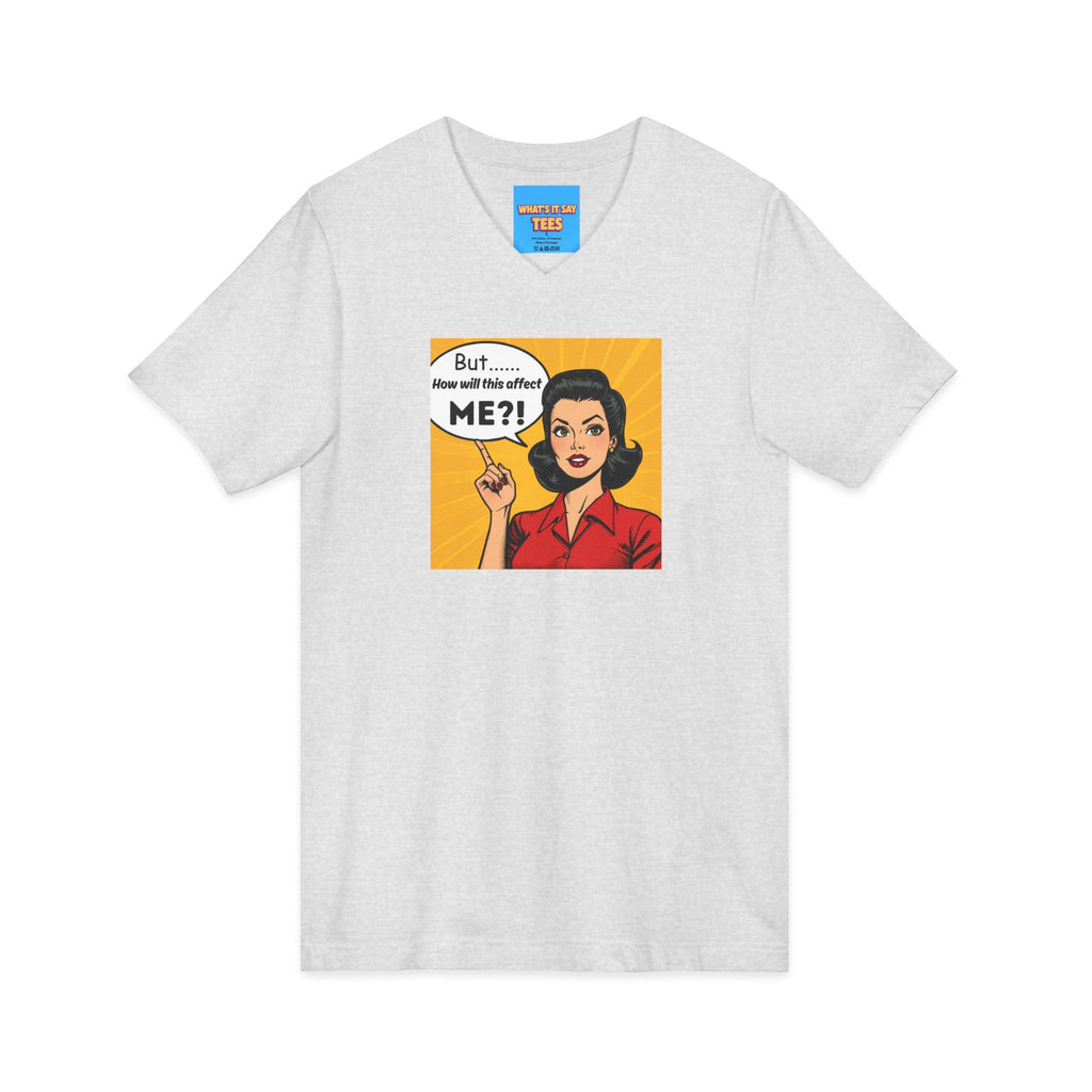 What's It Say Tees- But...How will this affect ME?!