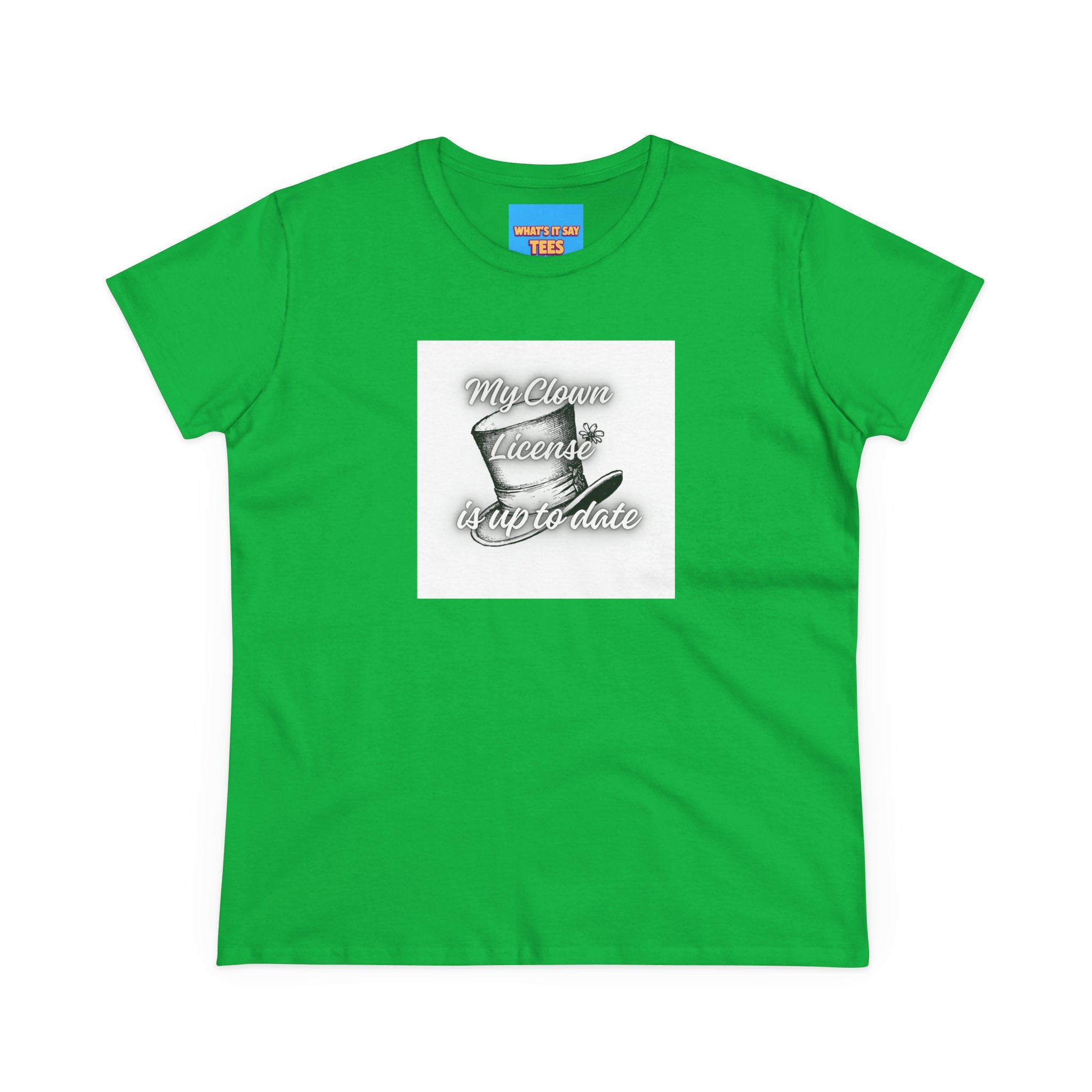 What's It Say Tees- My Clown License is up to date- Vintage Script Graphic Women's Tee