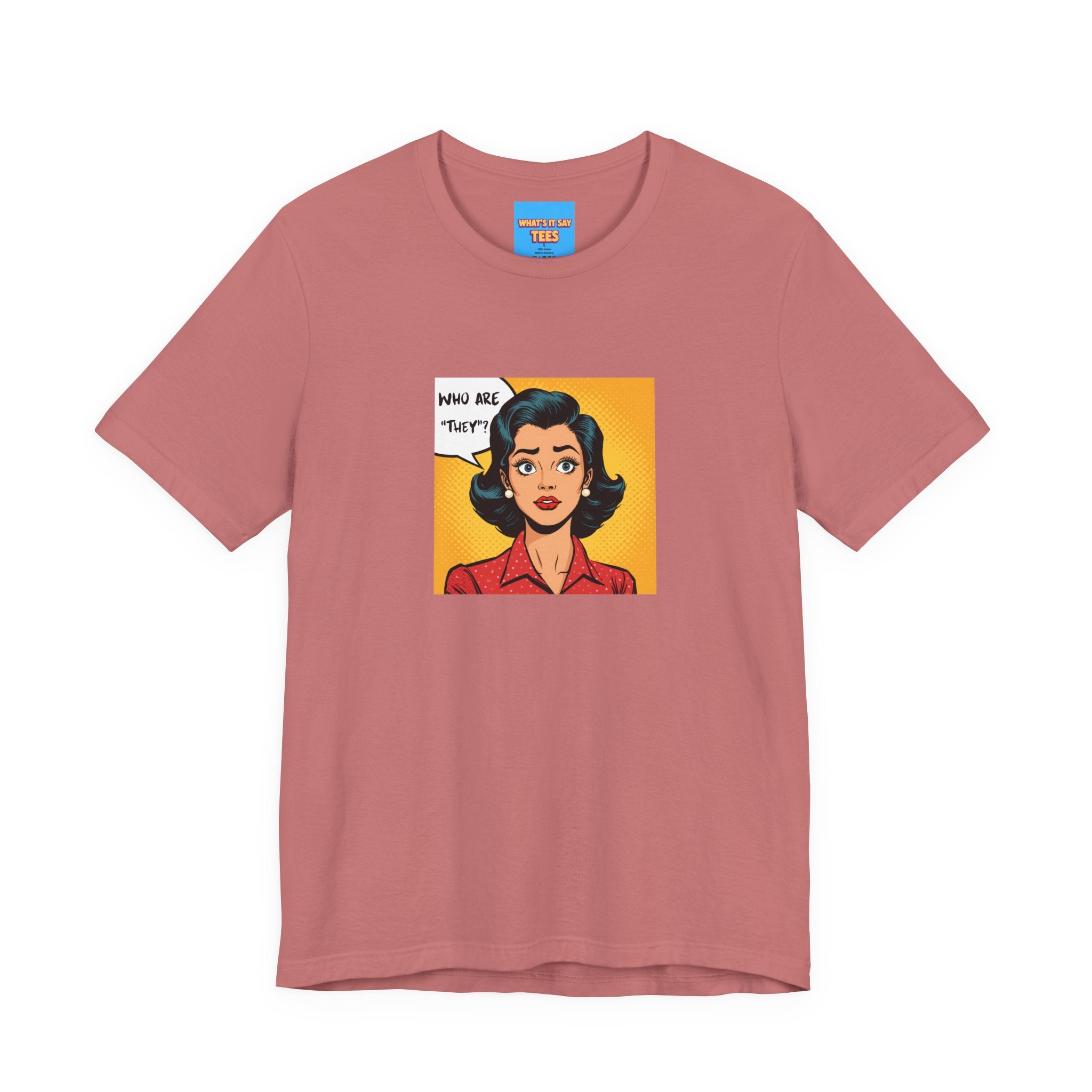 What's It Say Tees-"Who Are *They?*" Retro Pop Art