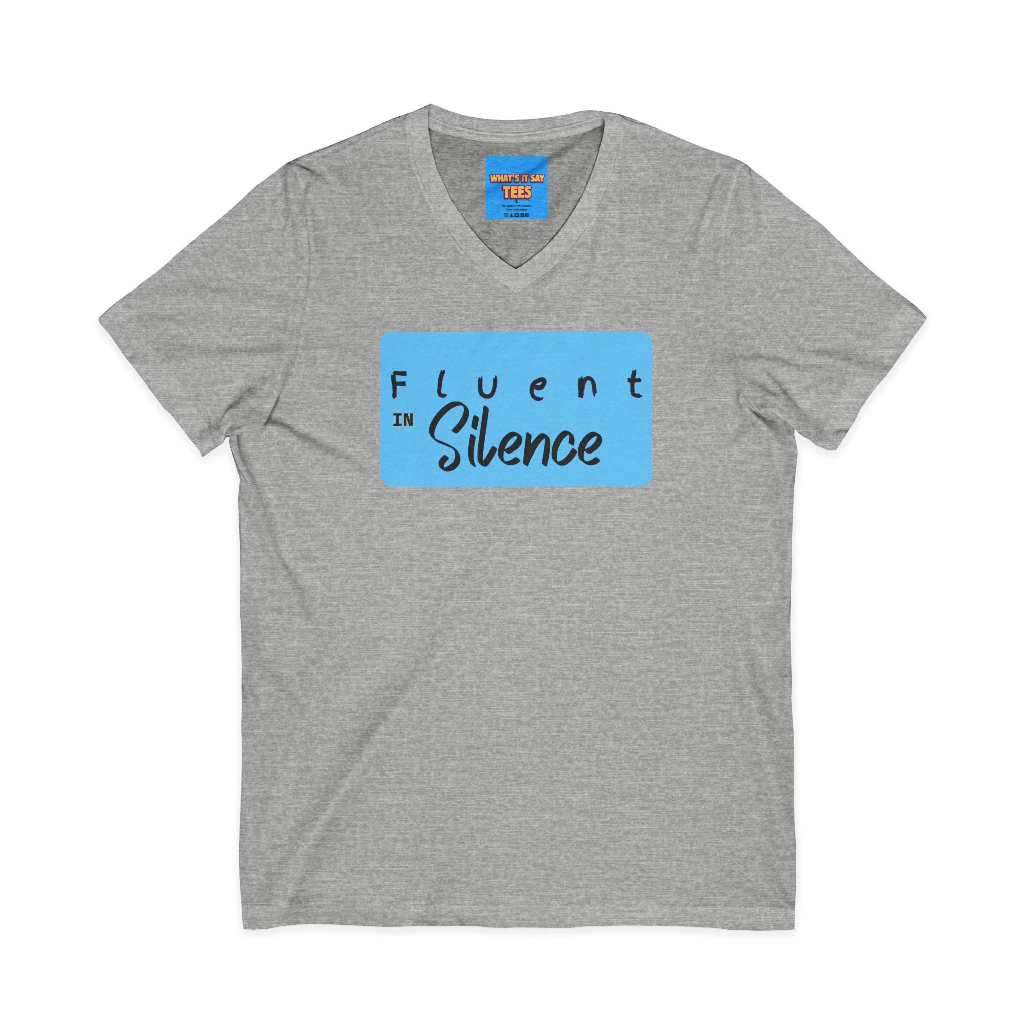 What's It Say Tees-Fluent in Silence V-Neck Tee — Quiet Confidence Graphic T-Shirt