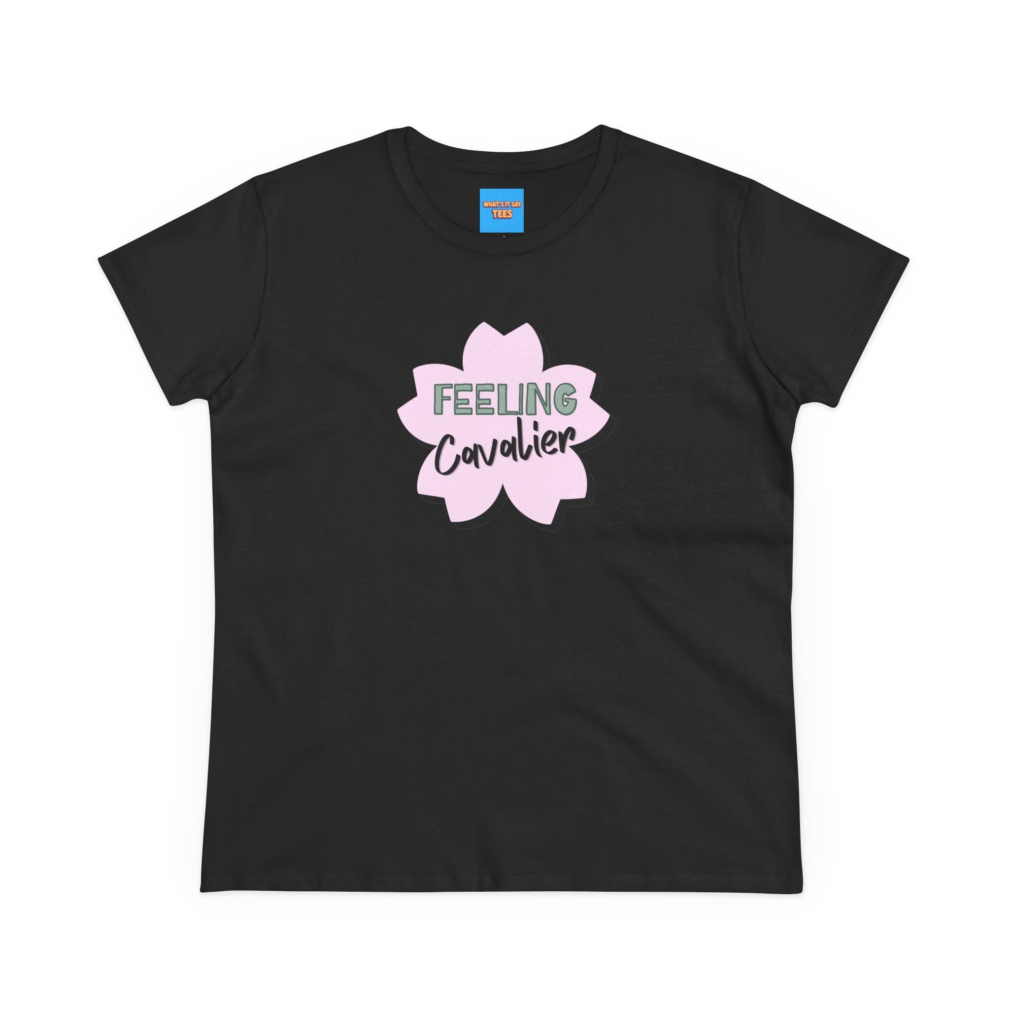 What's It Say Tees-Feeling Cavalier