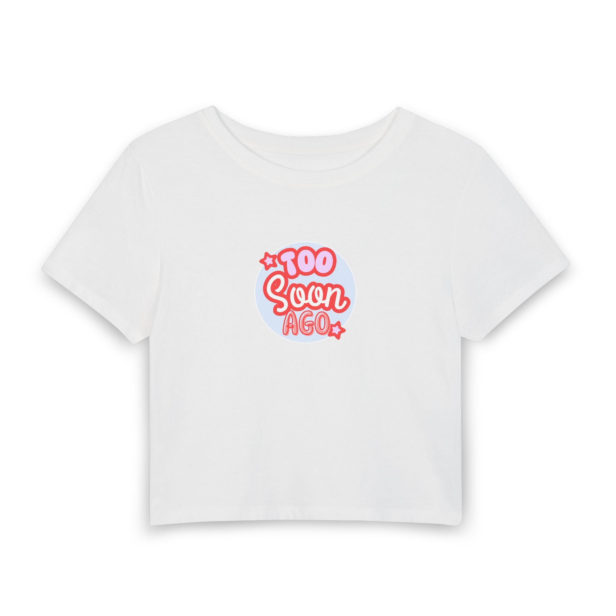 What's It Say Tees- Too Soon Ago
