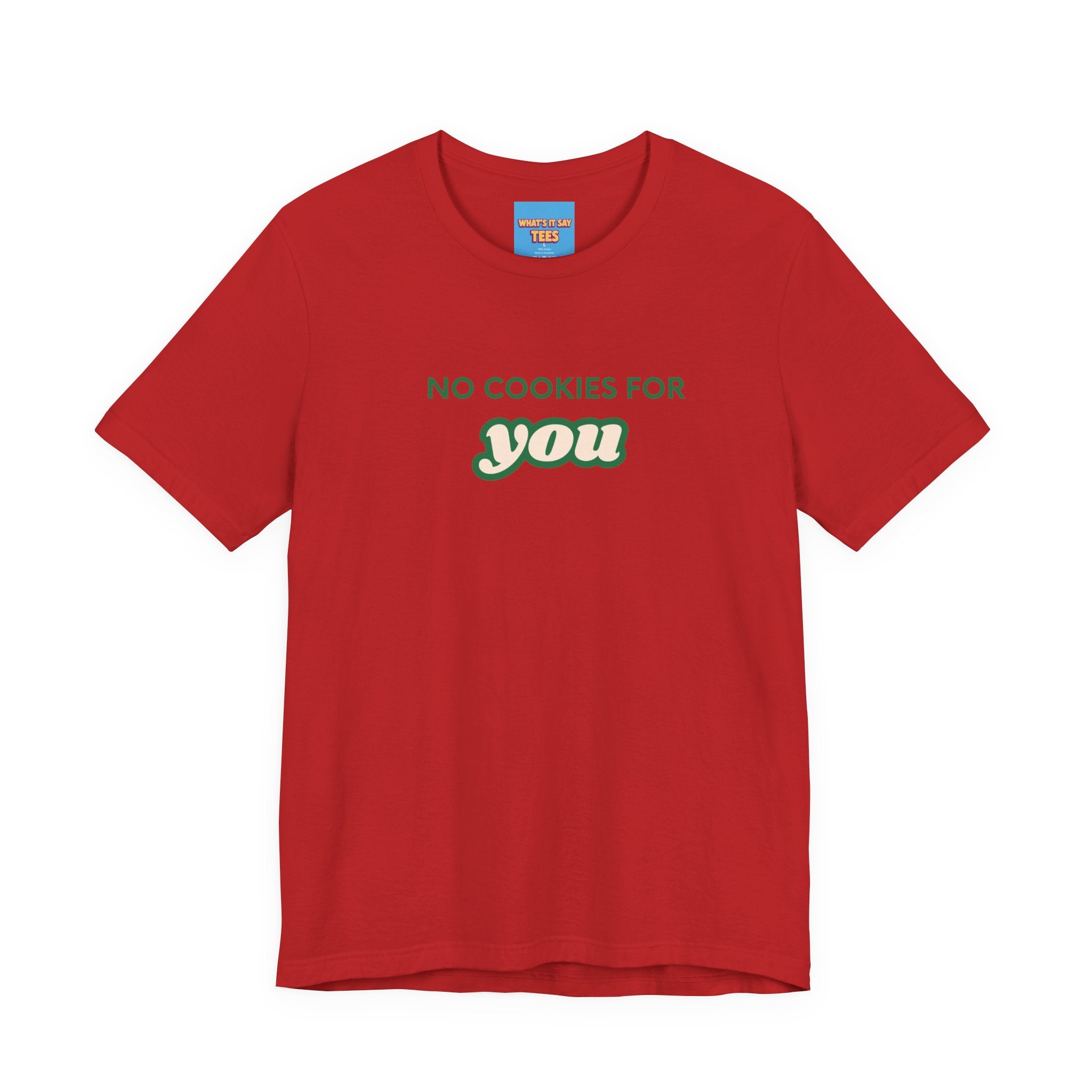 What's It Say Tees-No Cookies For You T-Shirt — Funny Retro Green Text Graphic Tee
