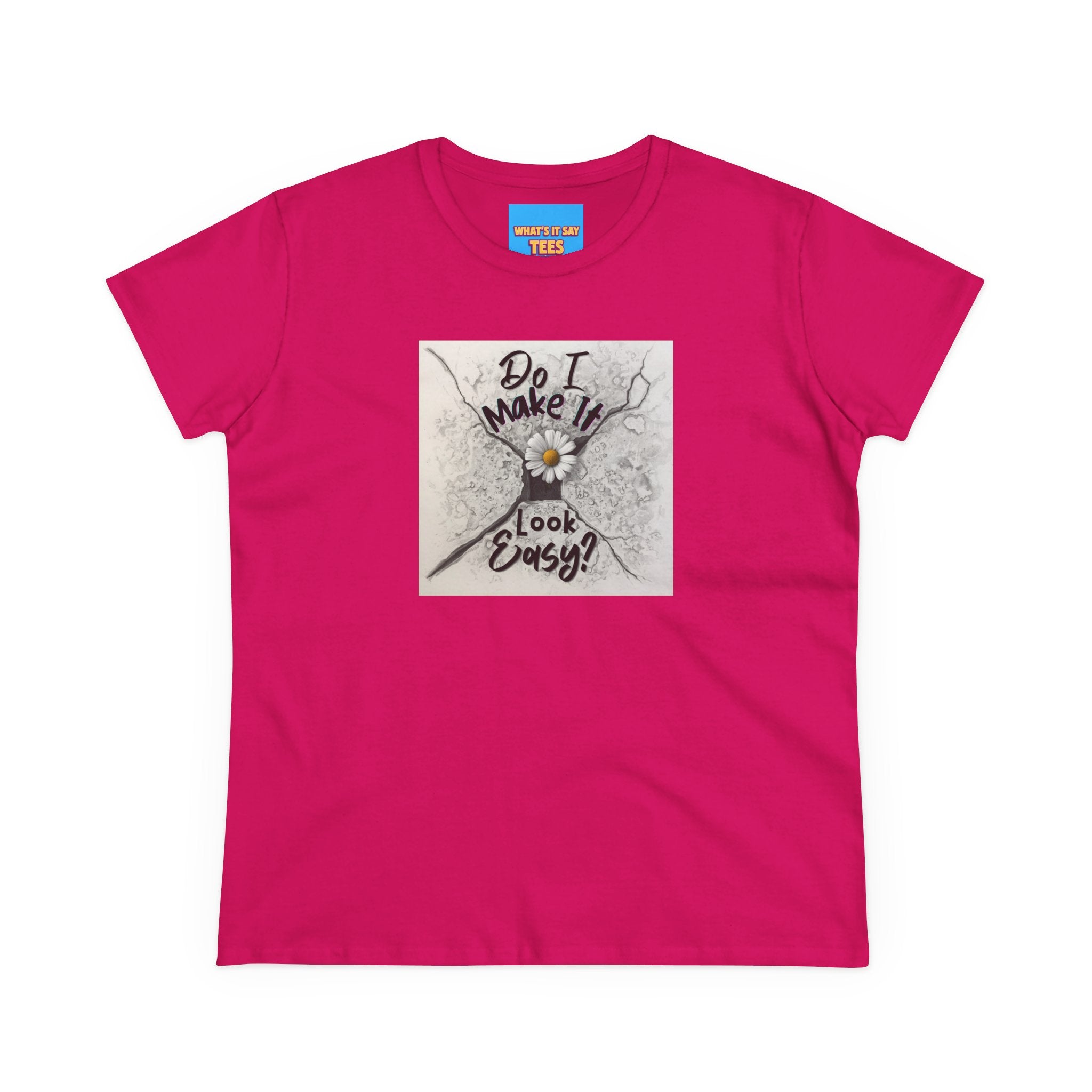 What's It Say- Do I Make It Look Easy? Daisy Graphic Tee — Women's Casual Inspirational T-Shirt