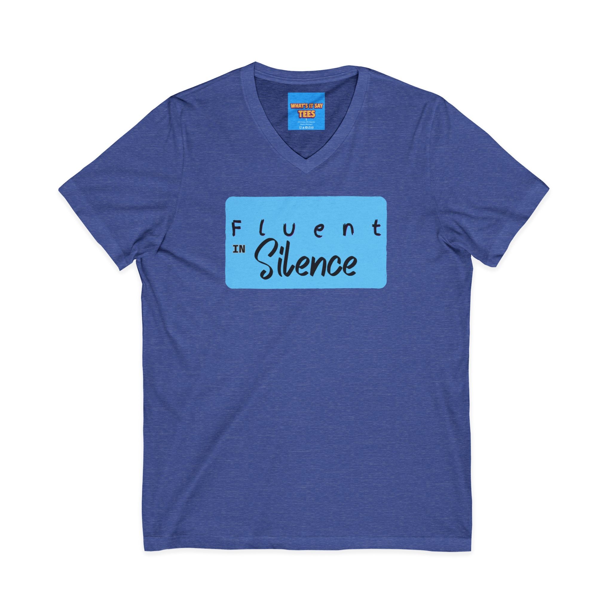 What's It Say Tees-Fluent in Silence V-Neck Tee — Quiet Confidence Graphic T-Shirt