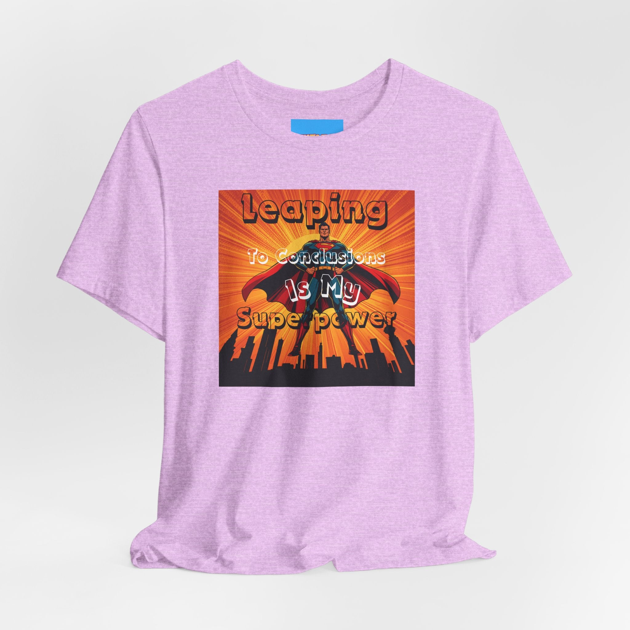 What's It Say Tees- Leaping to conclusions is my super power
