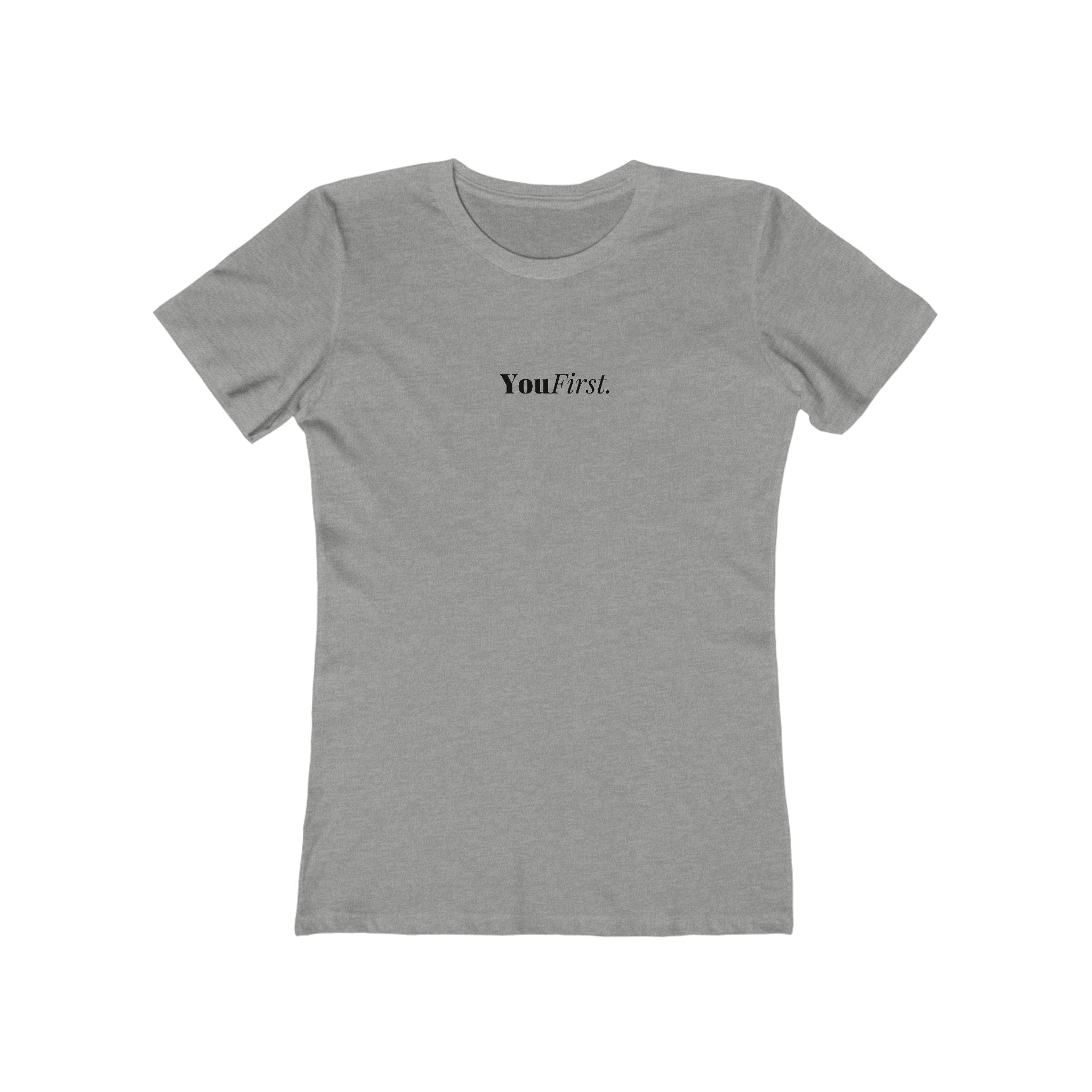 What's It Say Tees-You First Tee — Women’s Boyfriend-Style Graphic T-Shirt