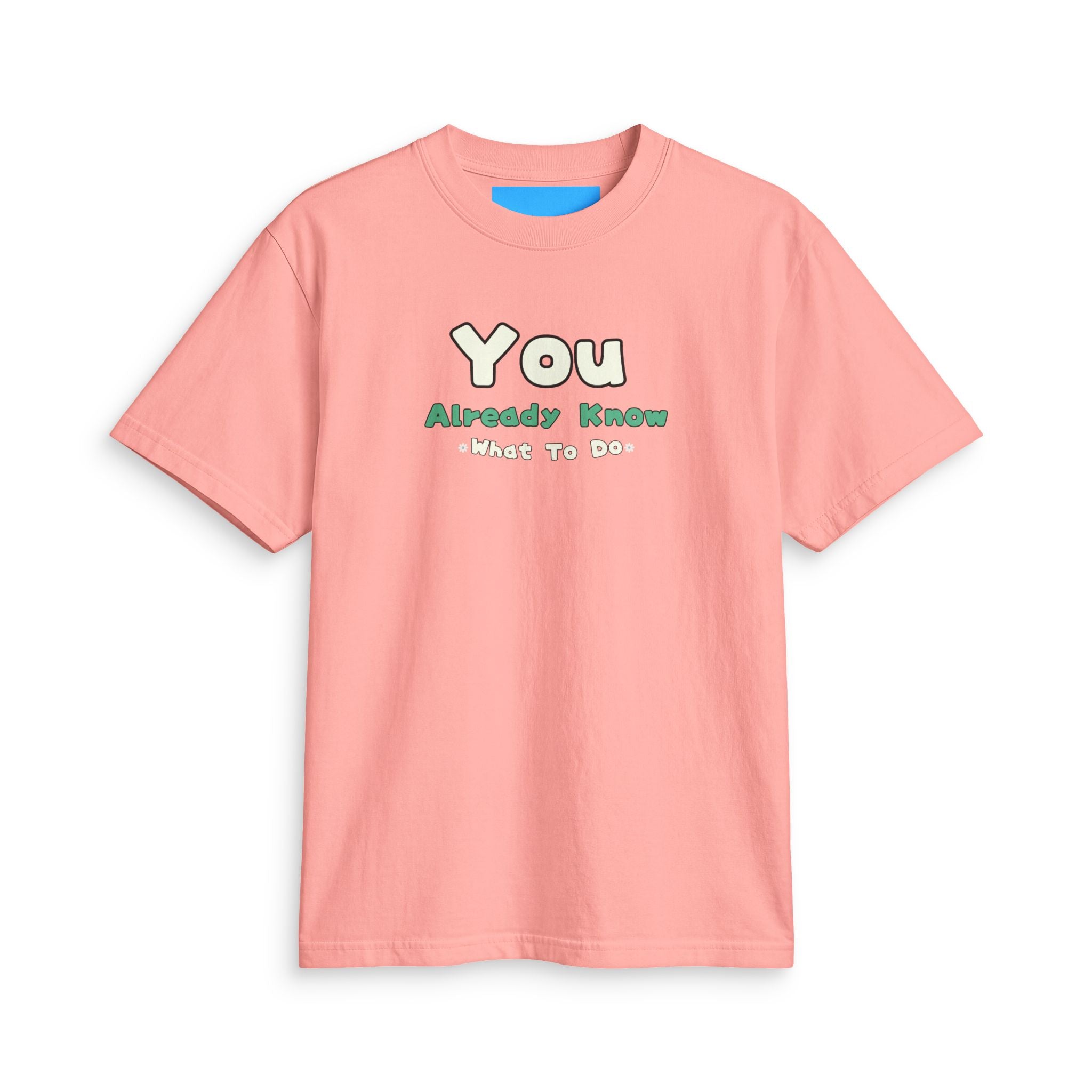 What's It Say Tees-You Already Know What To Do