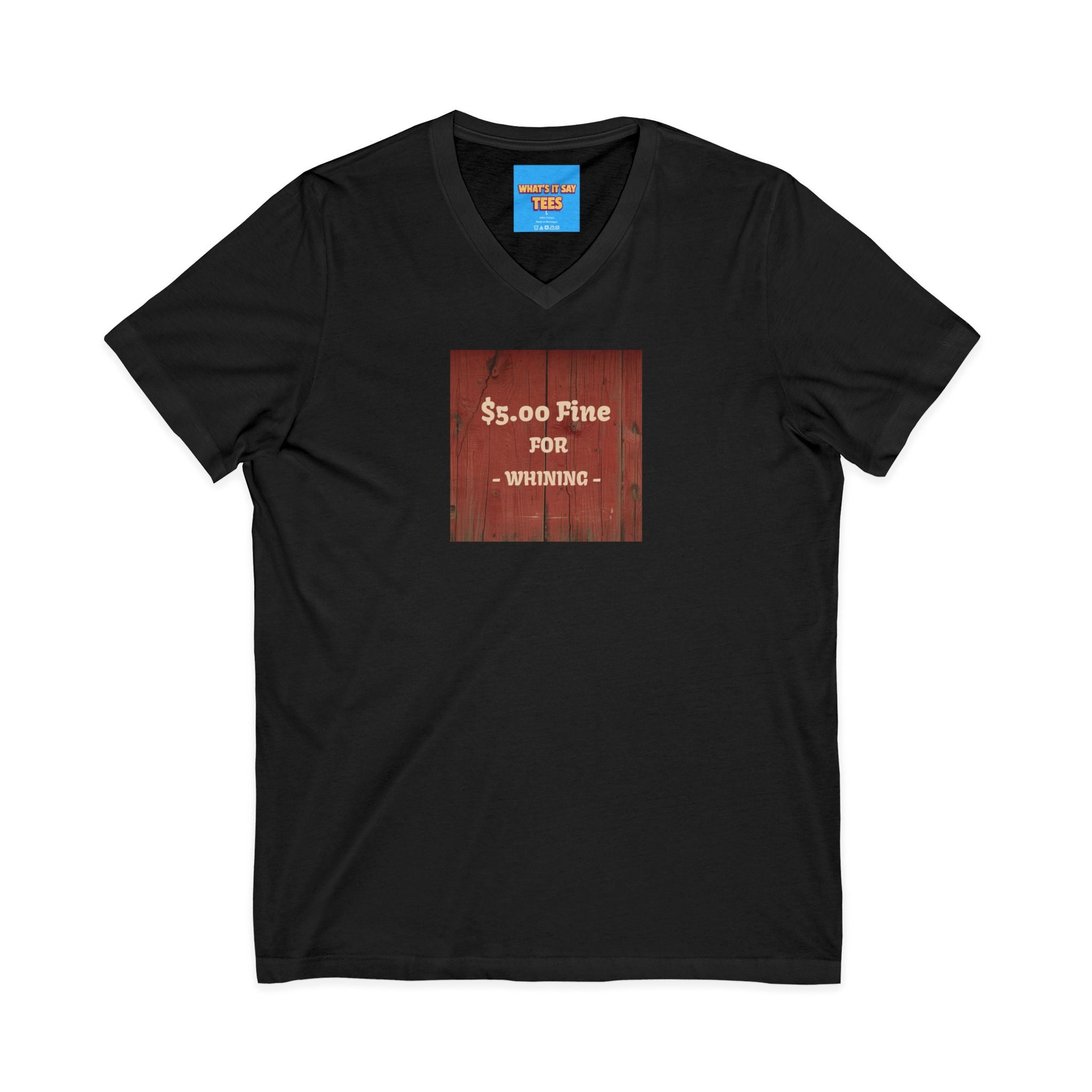 What's It Say Tees- $5.00 Fine for Whining V‑Neck Tee