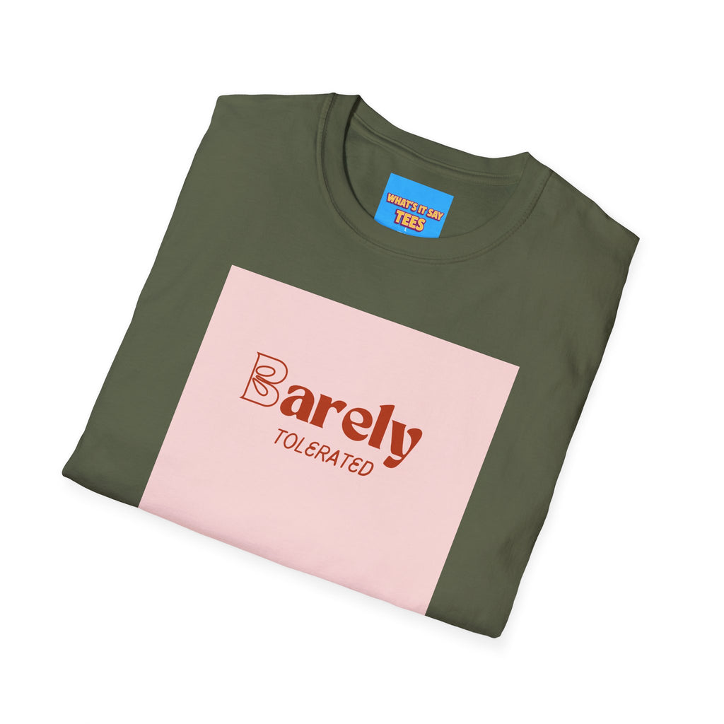 What's It Say Tees- Barely Tolerated