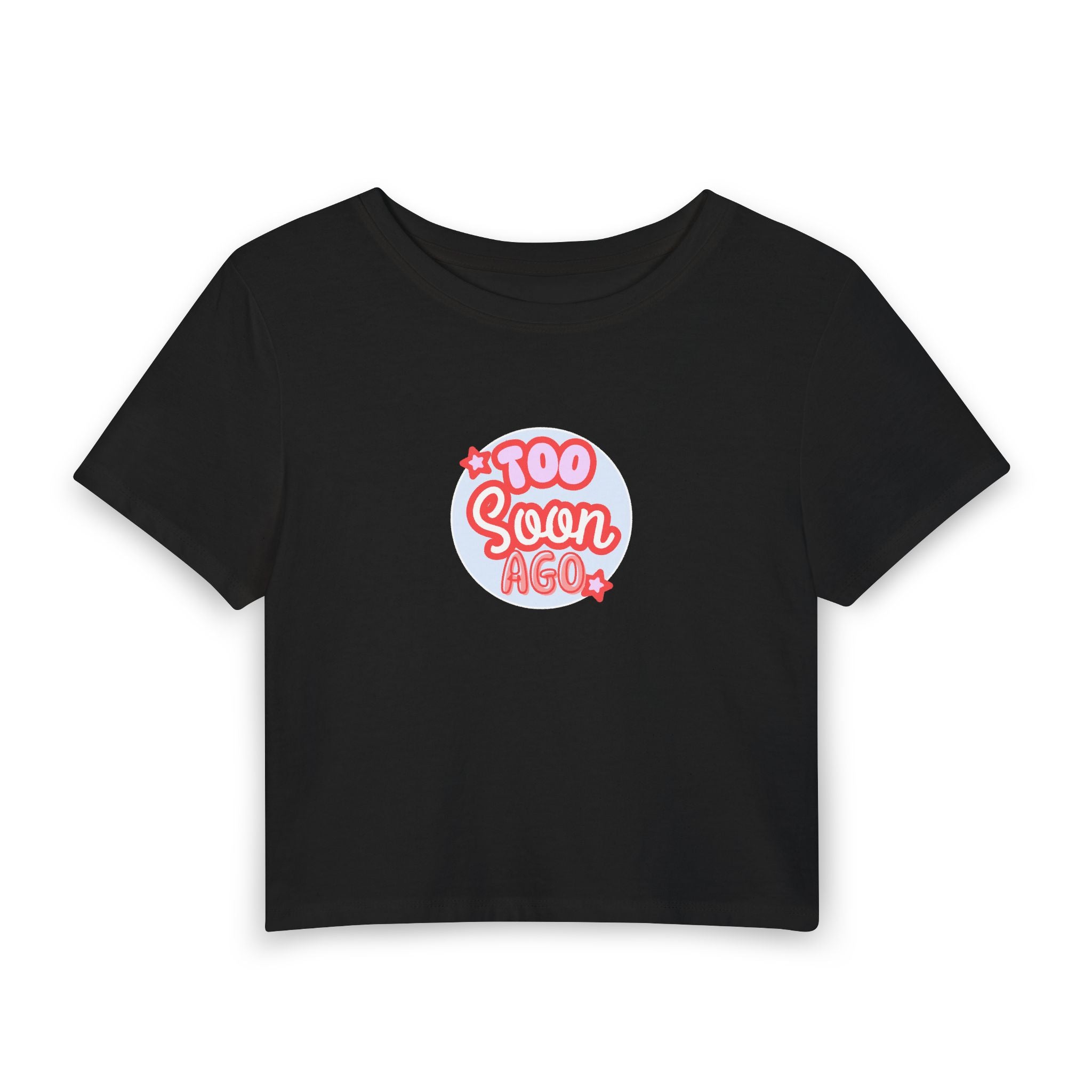 What's It Say Tees- Too Soon Ago
