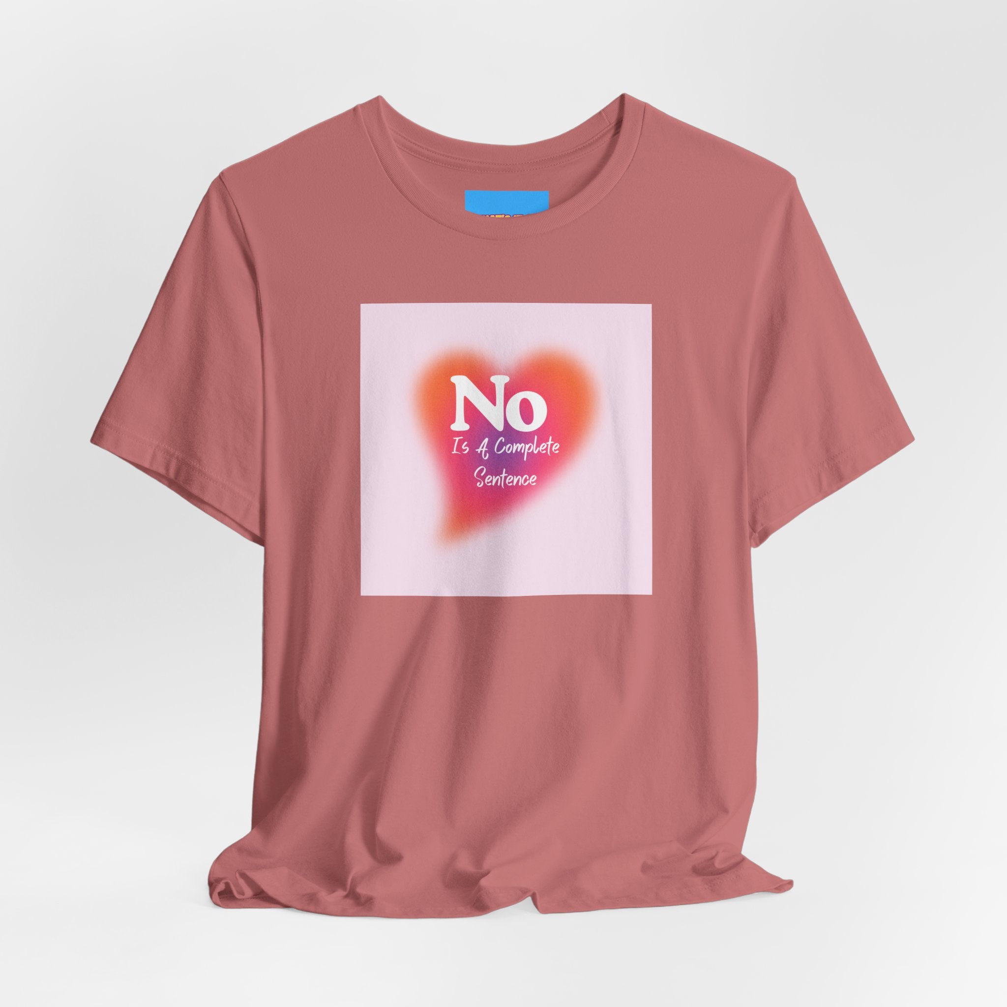 What's It Say Tees- No, is a complete sentance