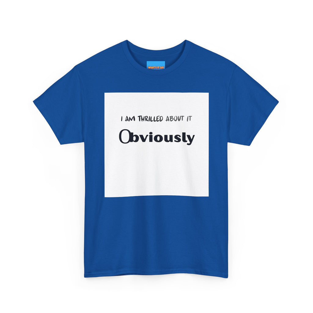 What's It Say Tees- I am thrilled about it, Obviously