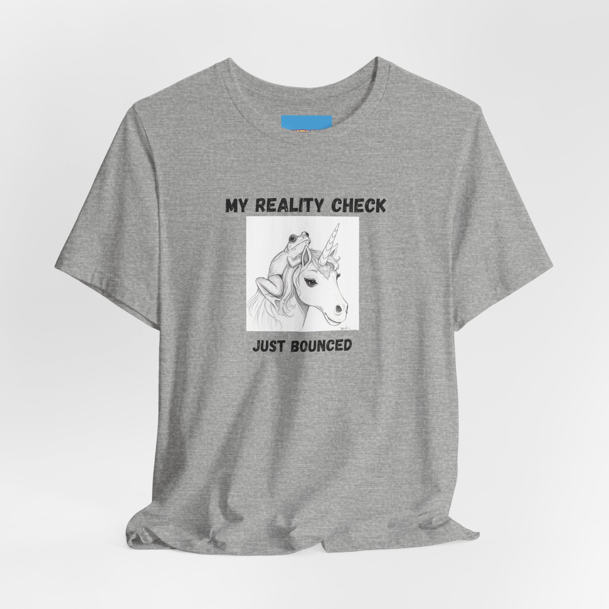 What's It Say Tees-My Reality Check Just Bounced Unicorn