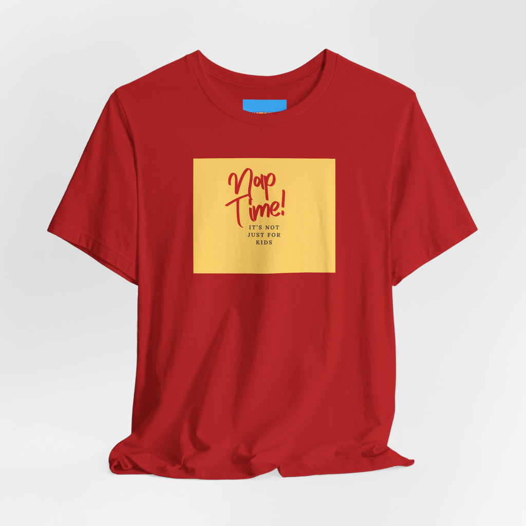 What's It Say Tees-Nap Time! It's Not Just For Kids