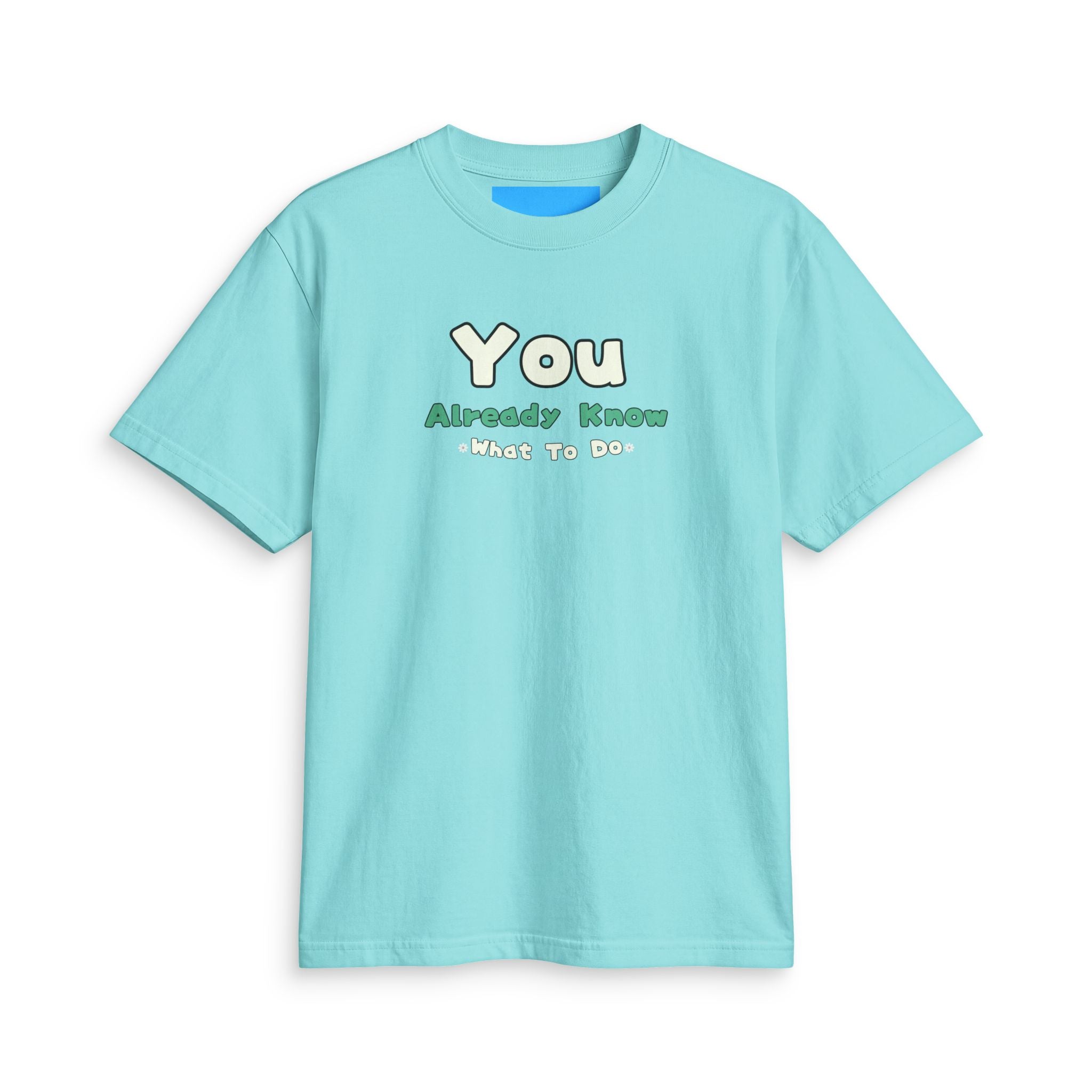 What's It Say Tees-You Already Know What To Do