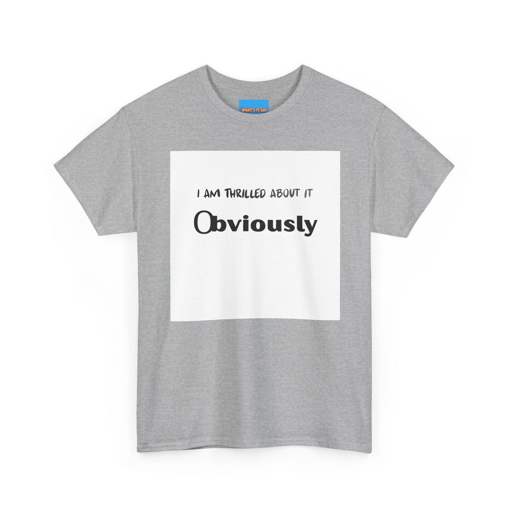 What's It Say Tees- I am thrilled about it, Obviously