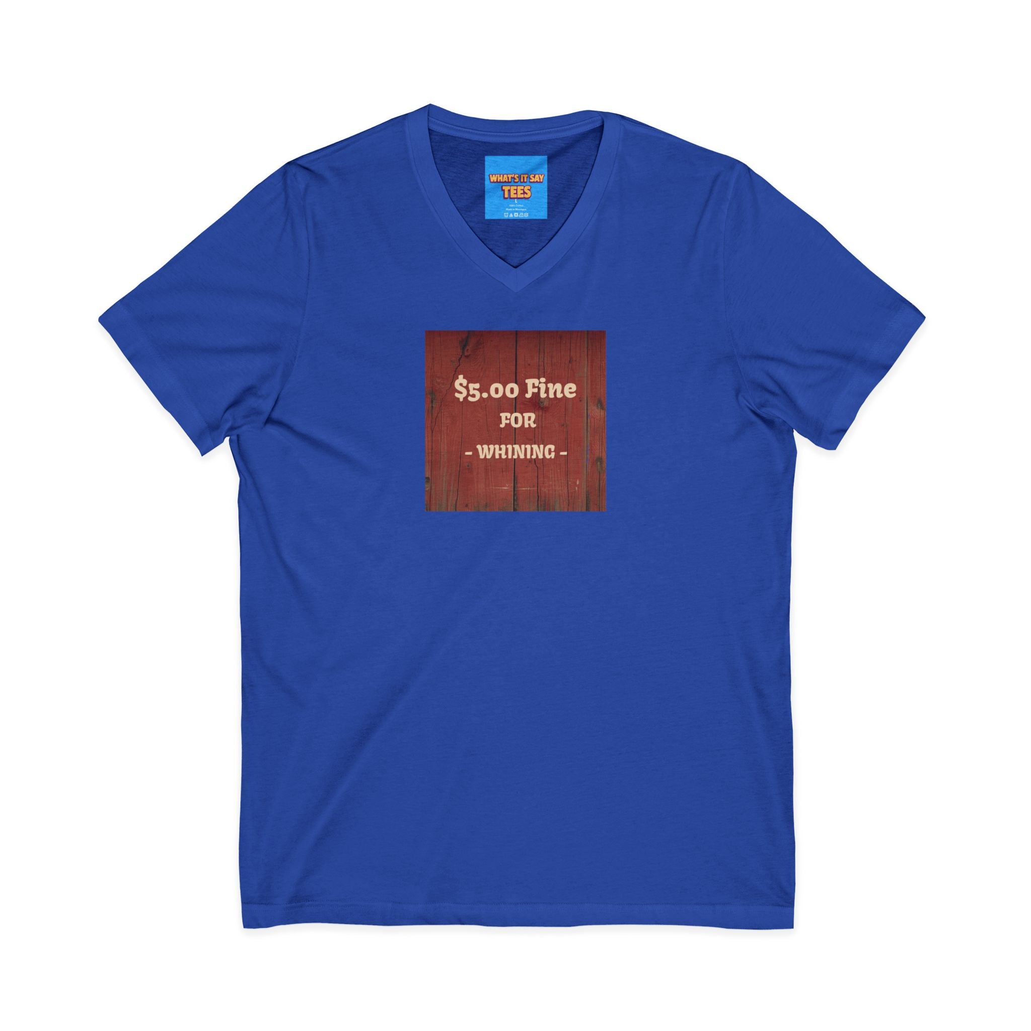 What's It Say Tees- $5.00 Fine for Whining V‑Neck Tee