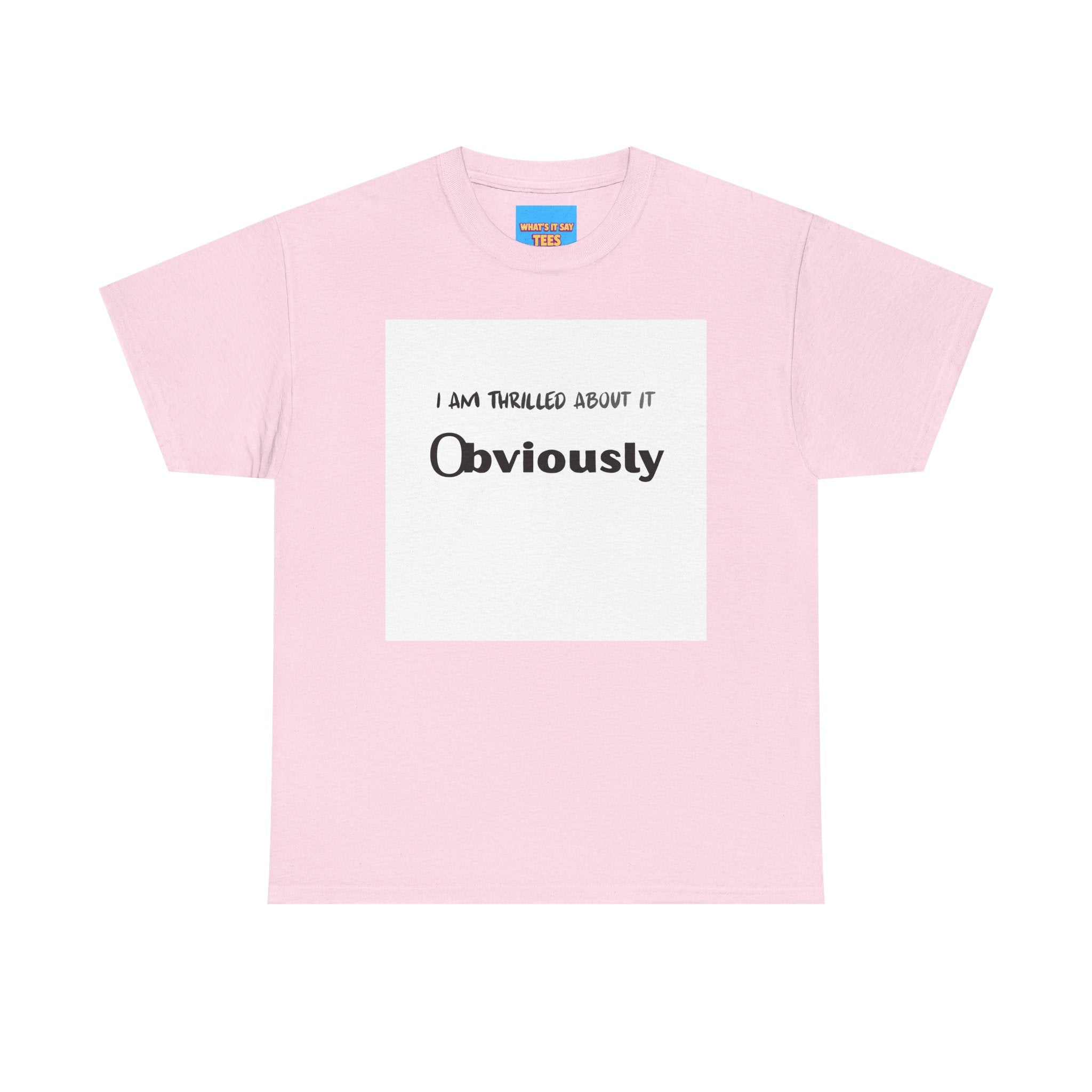 What's It Say Tees- I am thrilled about it, Obviously
