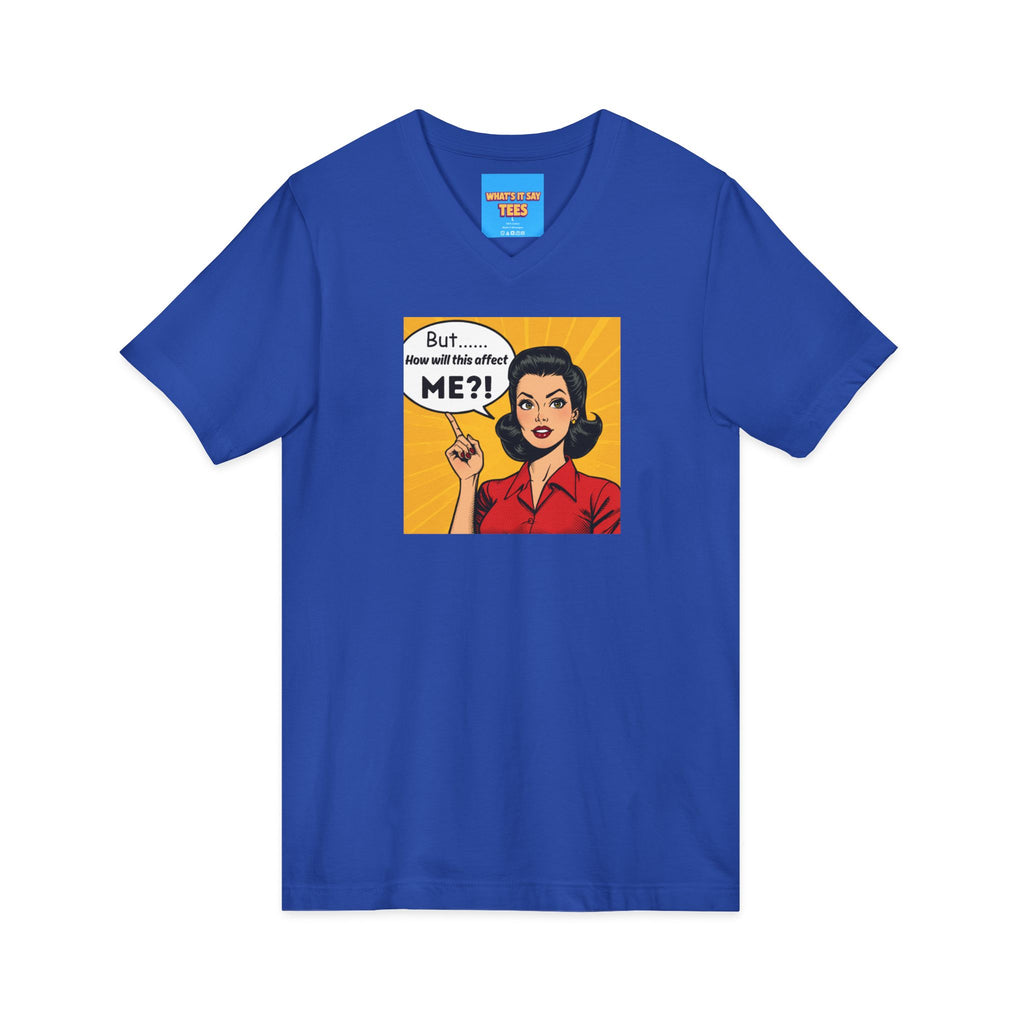 What's It Say Tees- But...How will this affect ME?!