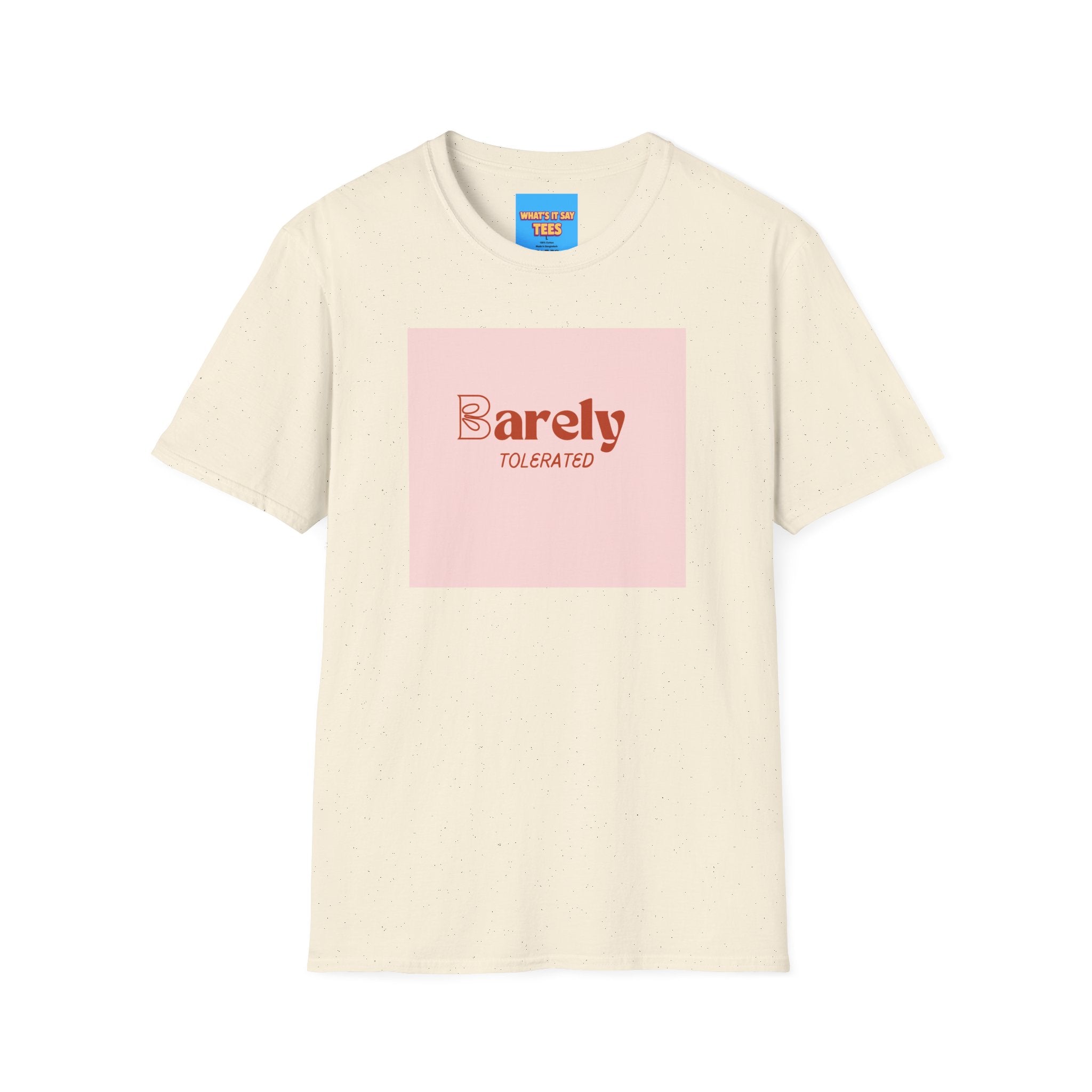 What's It Say Tees- Barely Tolerated