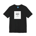 What's It Say Tees- Have The Day You Deserve
