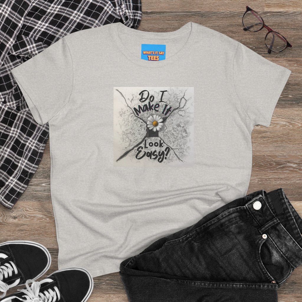 What's It Say- Do I Make It Look Easy? Daisy Graphic Tee — Women's Casual Inspirational T-Shirt