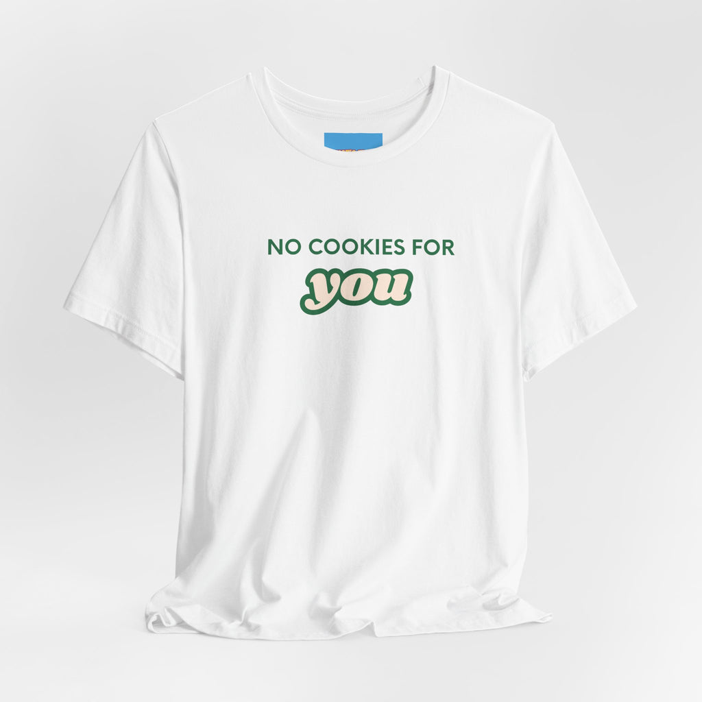 What's It Say Tees-No Cookies For You T-Shirt — Funny Retro Green Text Graphic Tee
