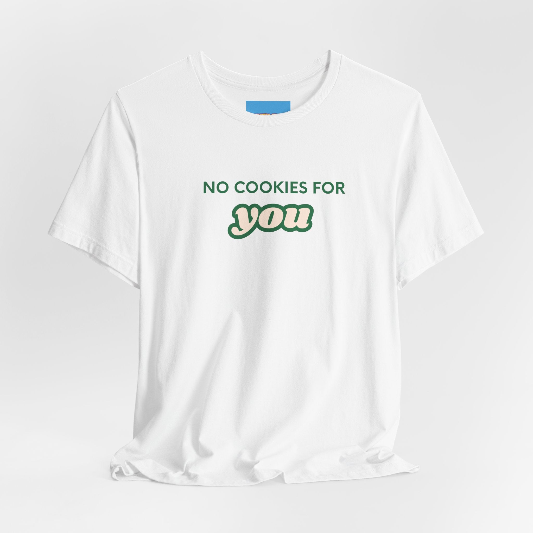 What's It Say Tees-No Cookies For You T-Shirt — Funny Retro Green Text Graphic Tee