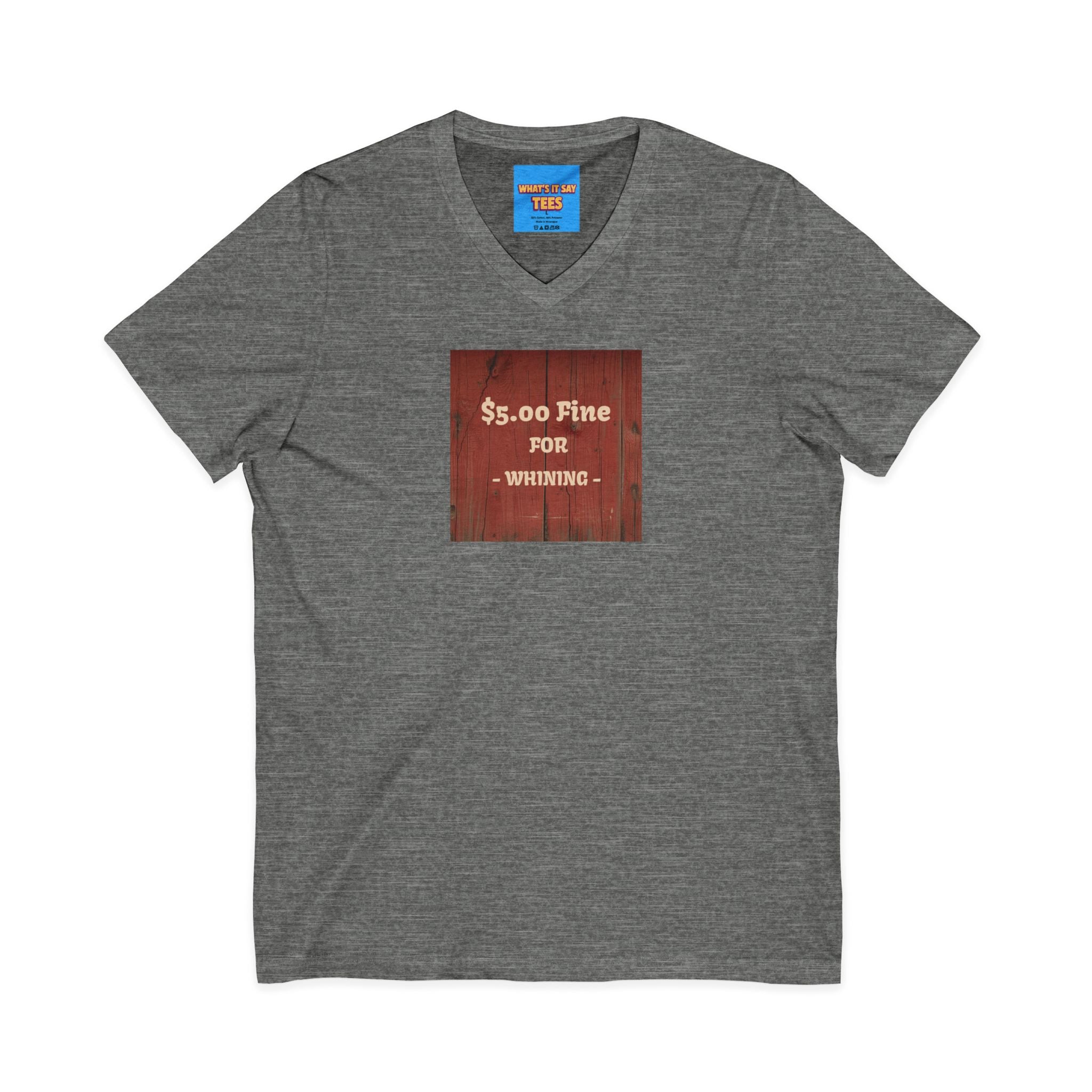 What's It Say Tees- $5.00 Fine for Whining V‑Neck Tee